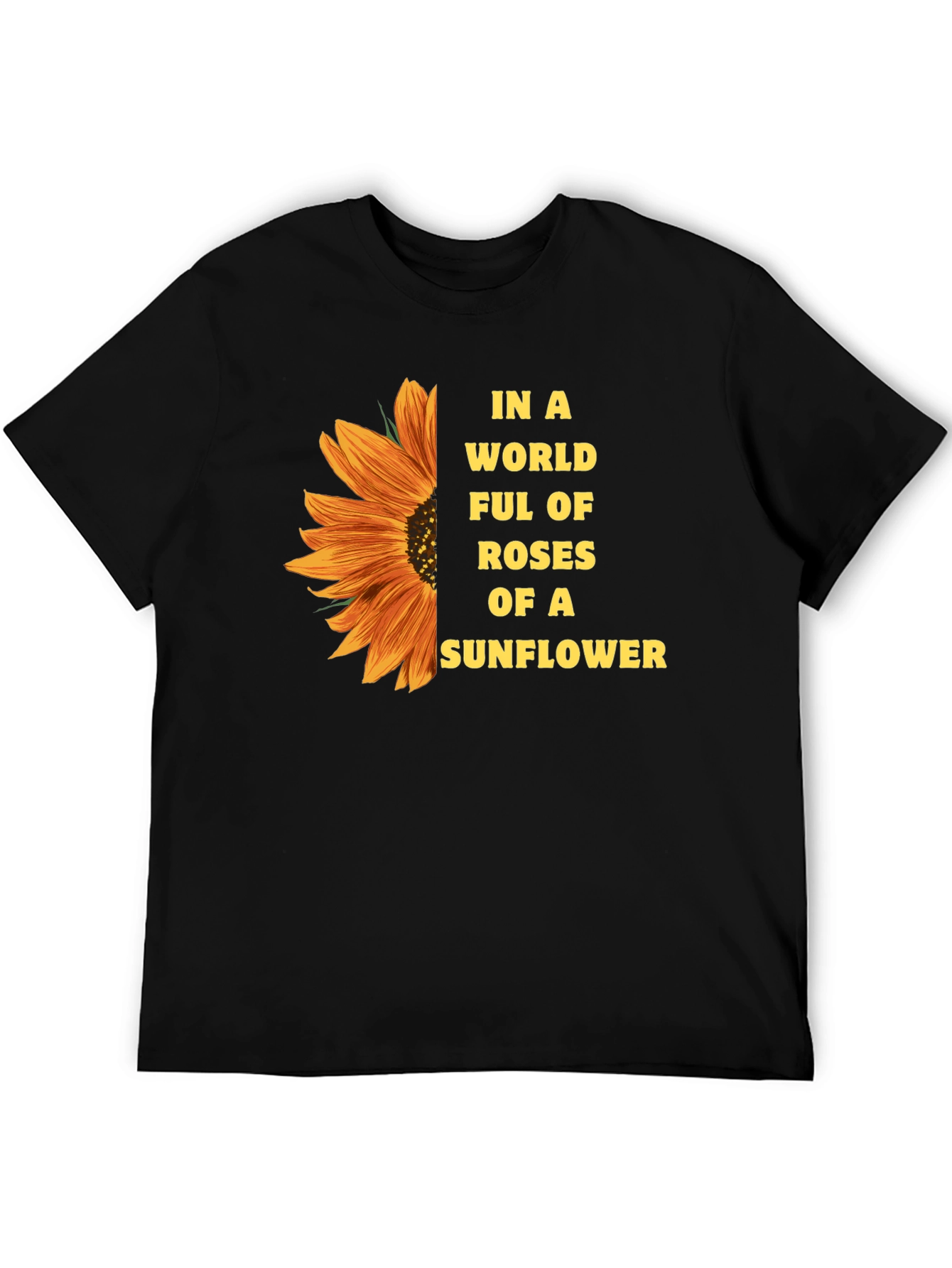 Sunflower T-Shirt - Be a Sunflower