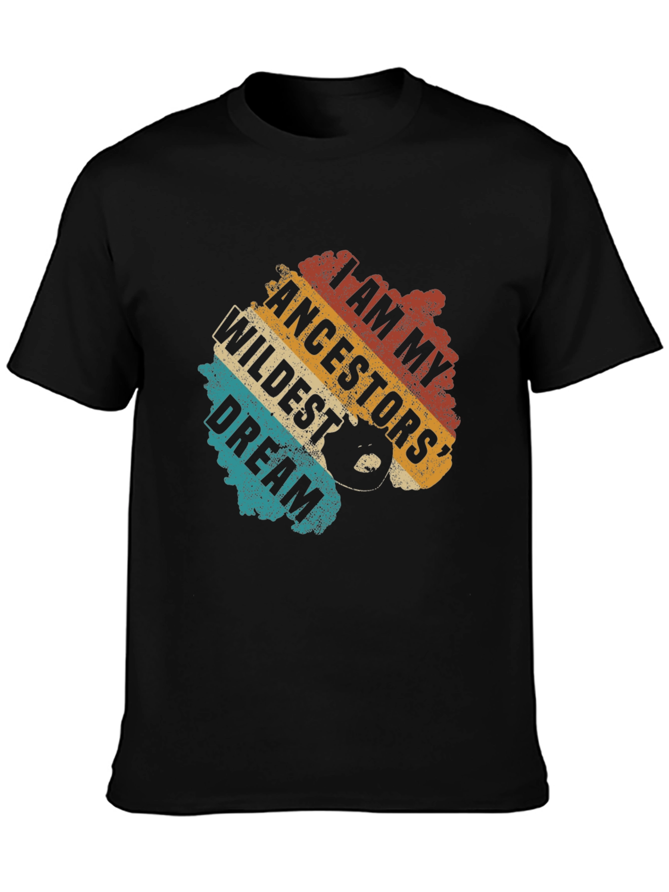 I Am My Ancestors Wildest Dream T-Shirt