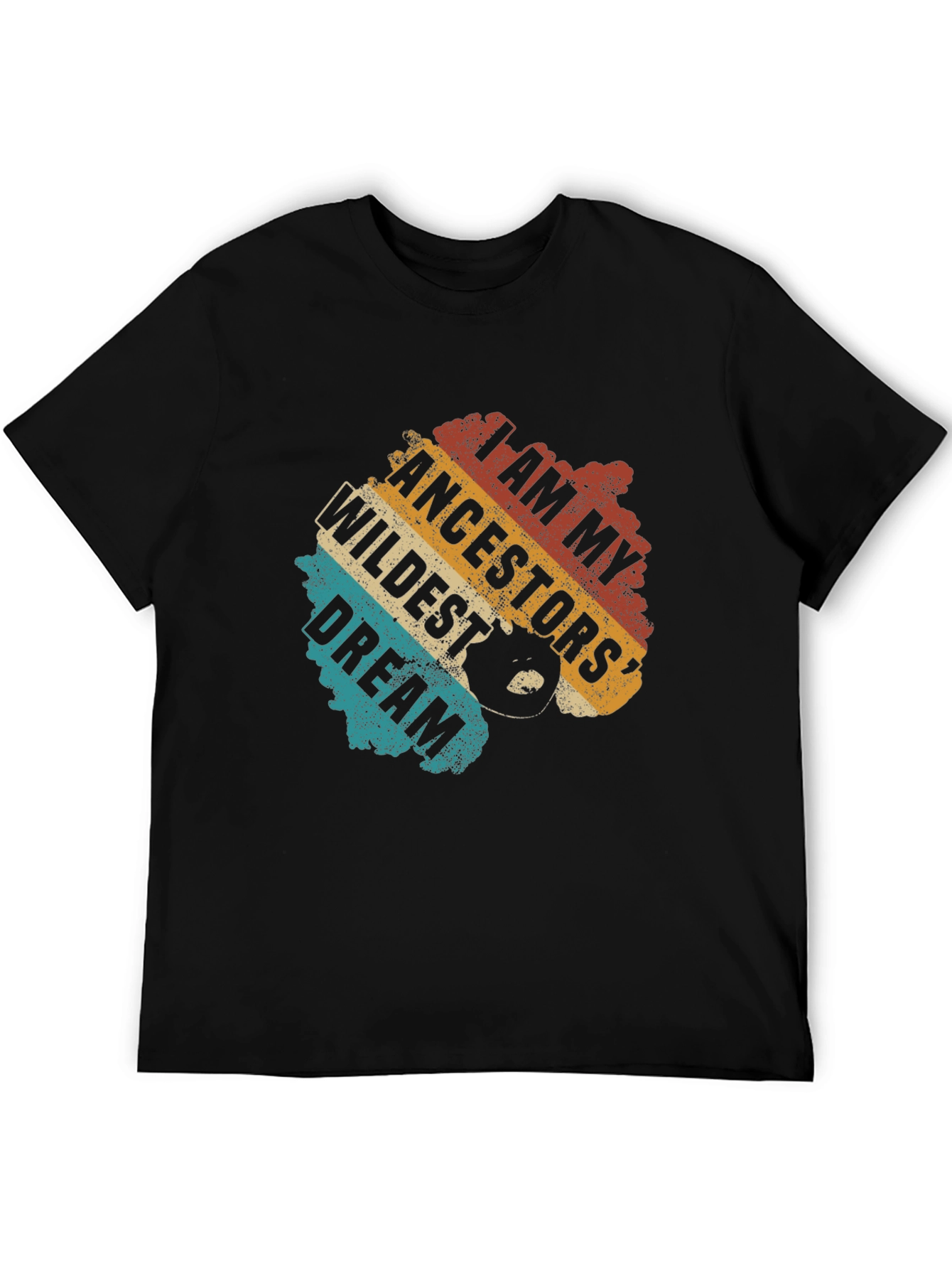 I Am My Ancestors Wildest Dream T-Shirt