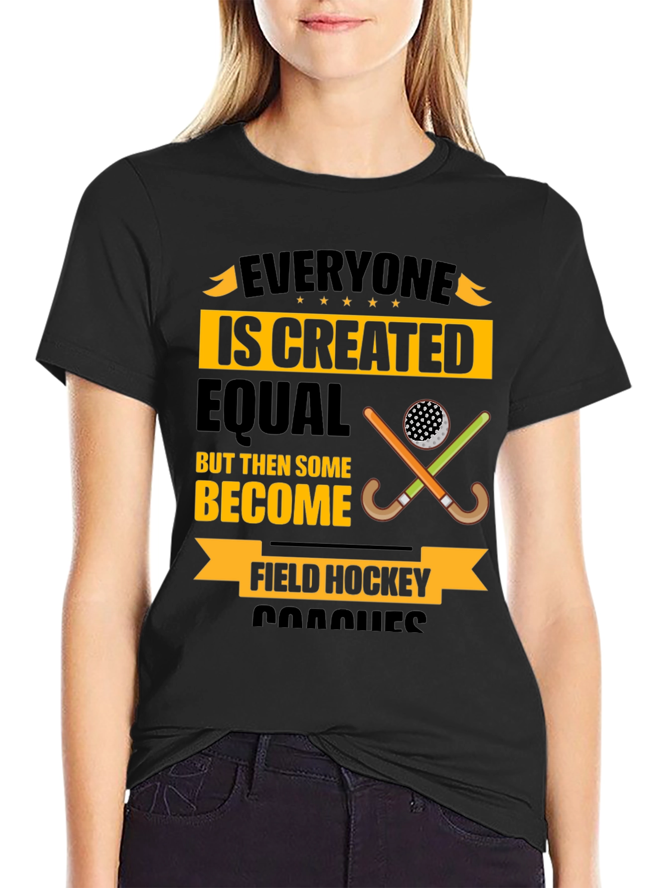 Field Hockey Coach T-Shirt - Everyone Is Created Equal