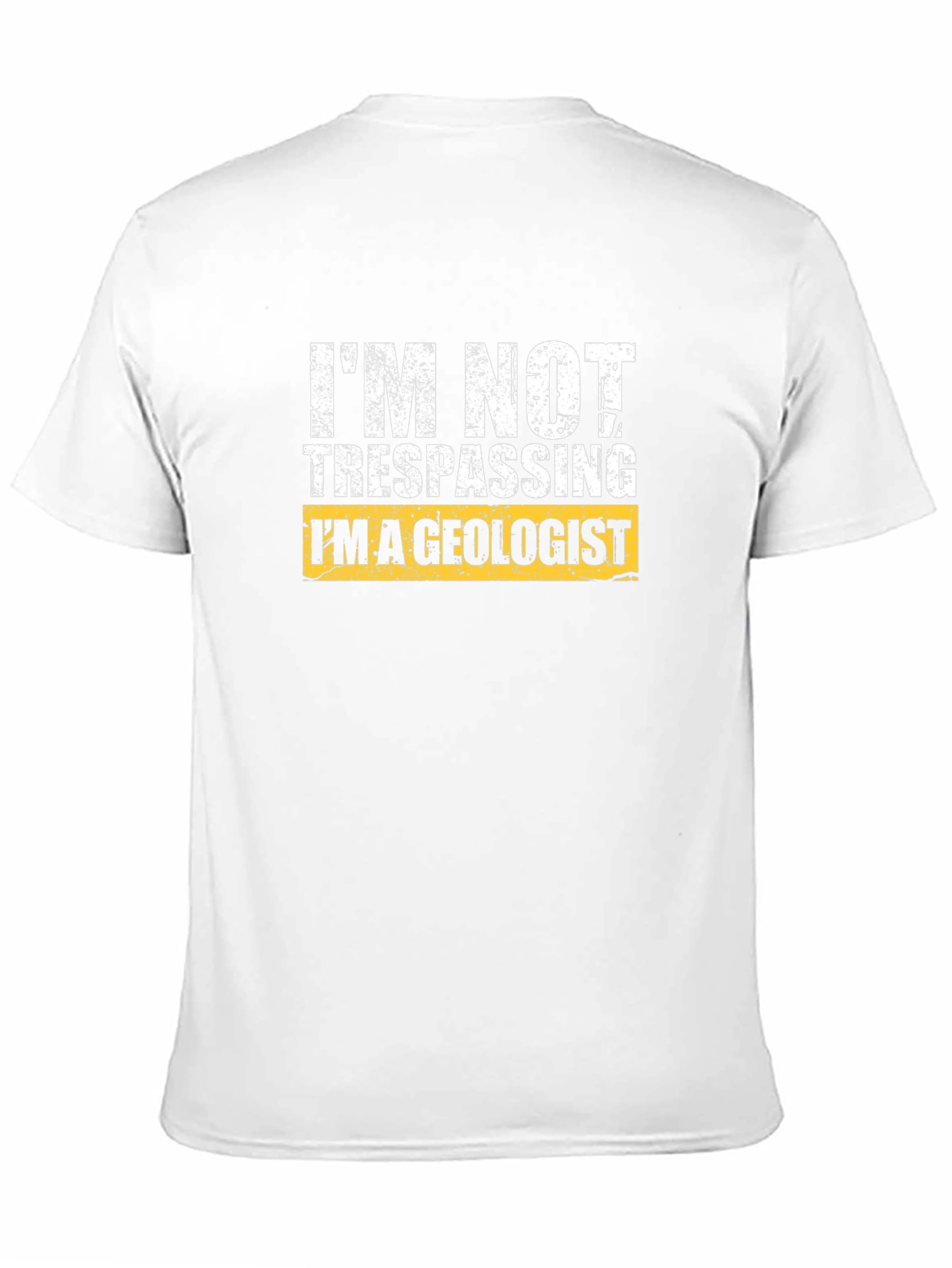Im Not Trespassing Im a Geologist T-Shirt