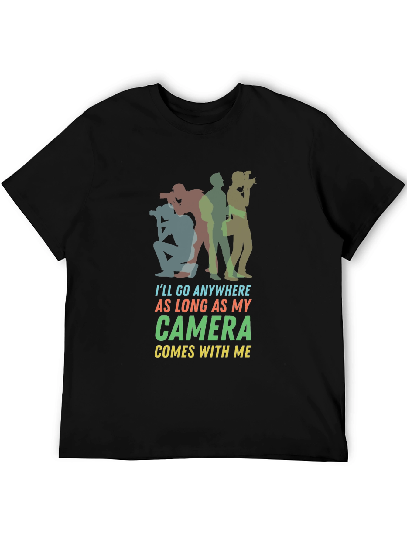 Photographers Motto T-Shirt: Camera Comes With Me