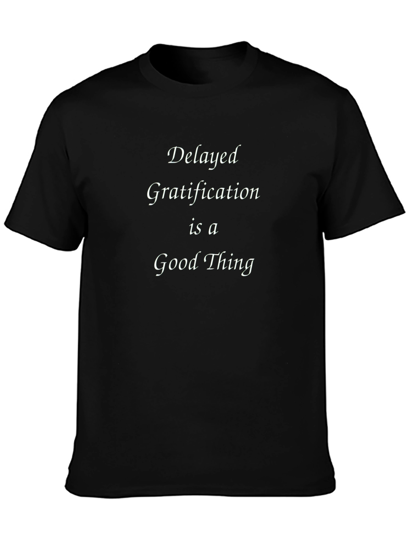 Delayed Gratification T-Shirt - Motivational Tee