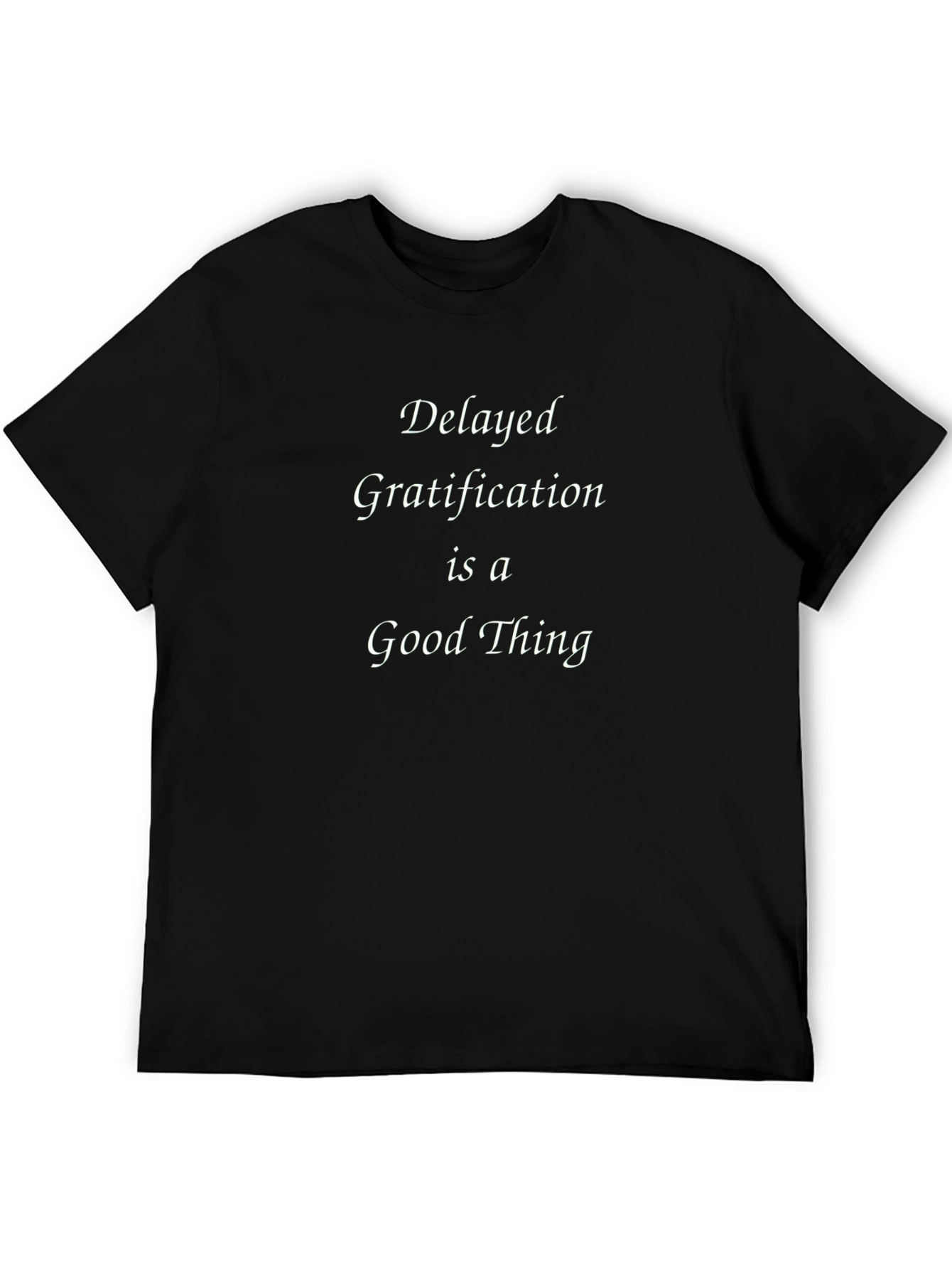 Delayed Gratification T-Shirt - Motivational Tee