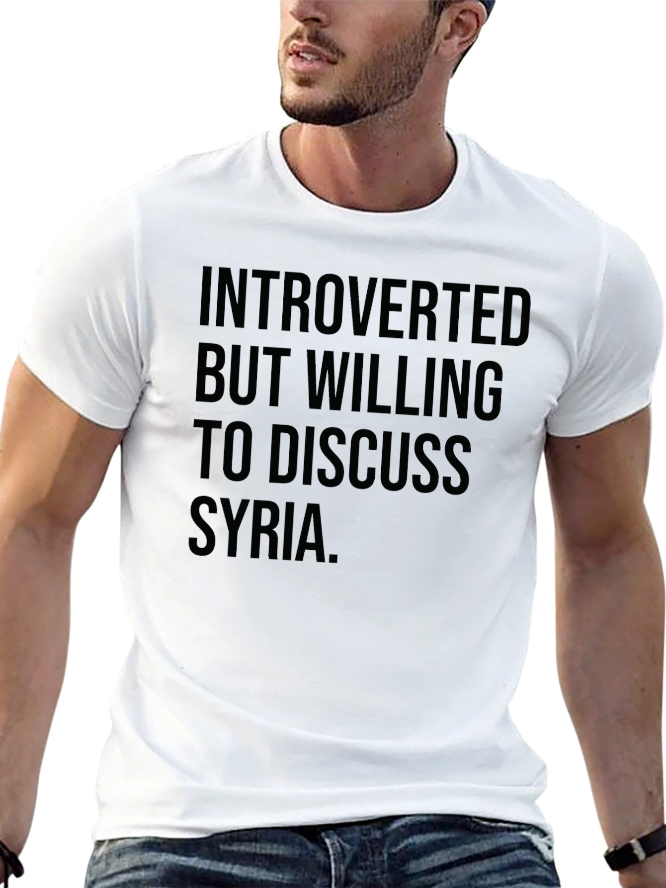 Introverted But Willing To Discuss Syria T-Shirt