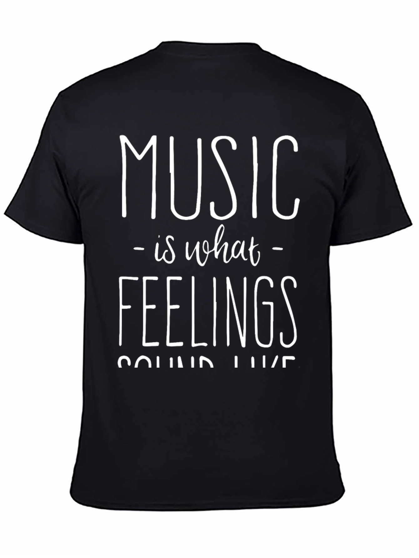 Music is What Feelings Sound Like Black T-Shirt