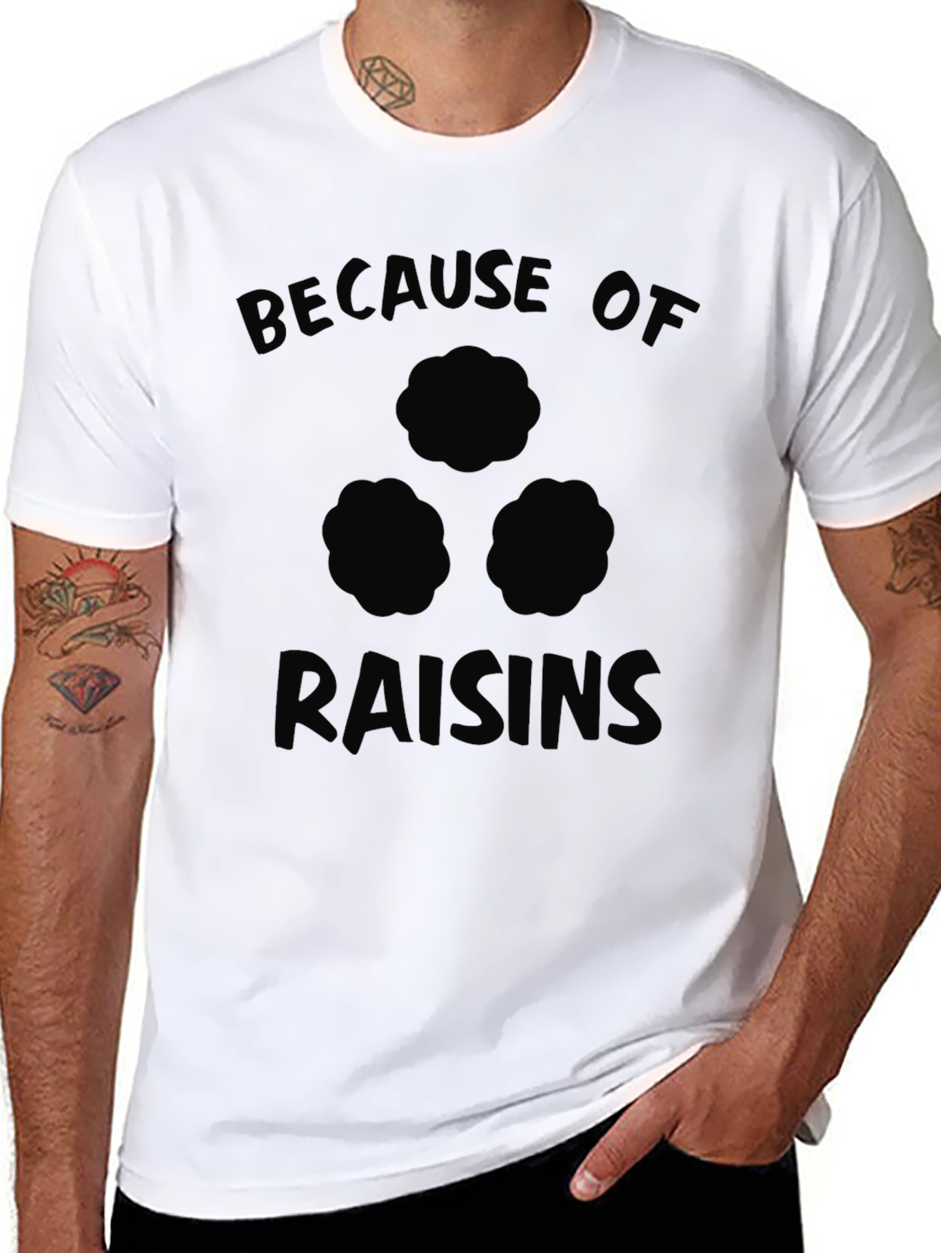 Because of Raisins Funny T-Shirt