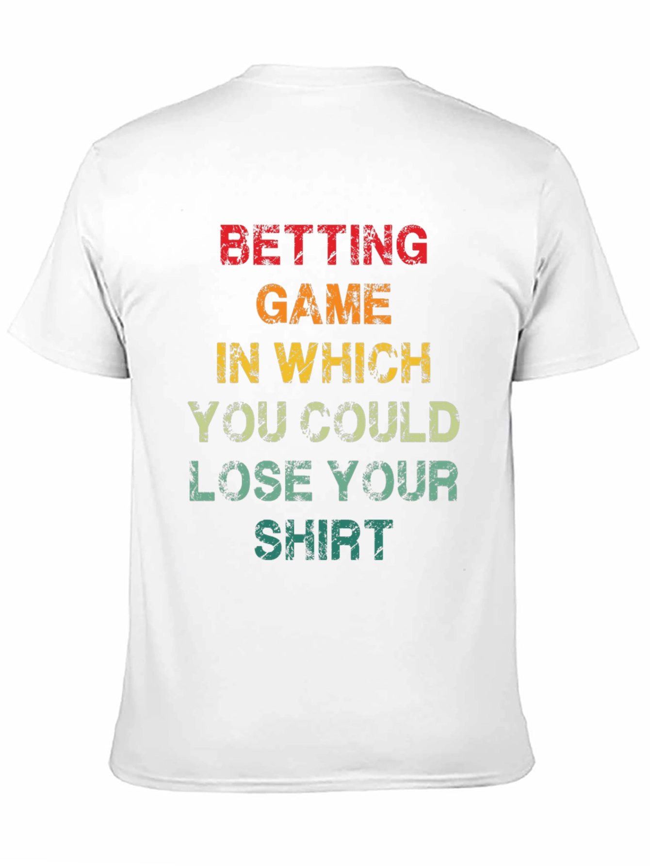 Betting Game T-Shirt - Lose Your Shirt Fun Tee!