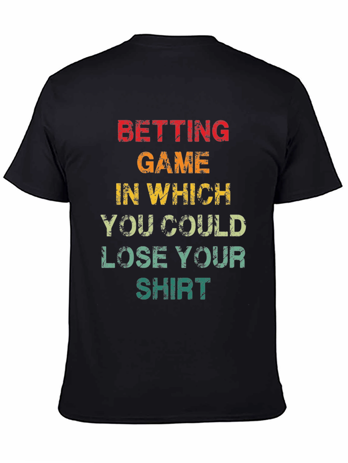 Betting Game T-Shirt - Lose Your Shirt Fun Tee!