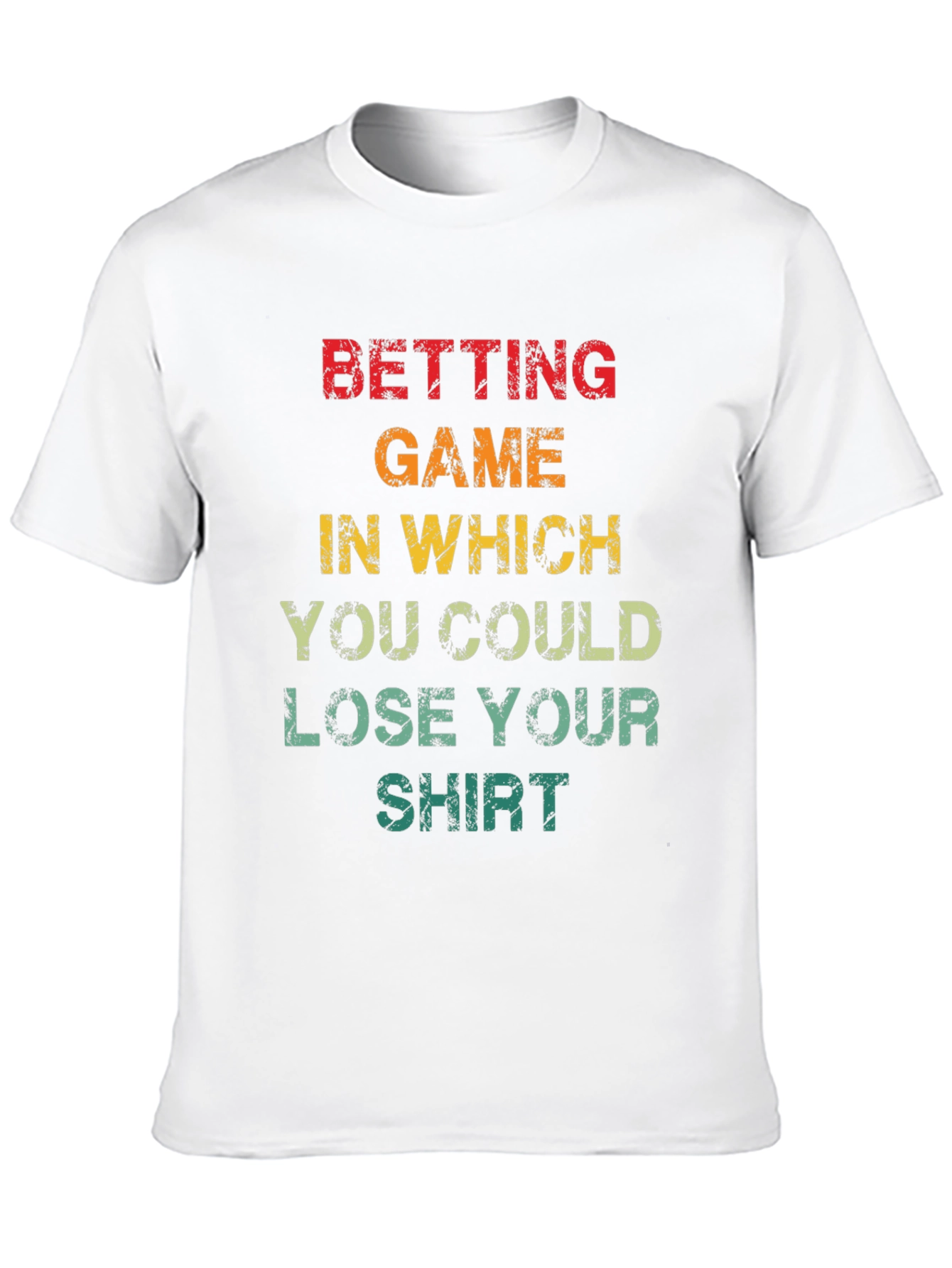 Betting Game T-Shirt - Lose Your Shirt Fun Tee!