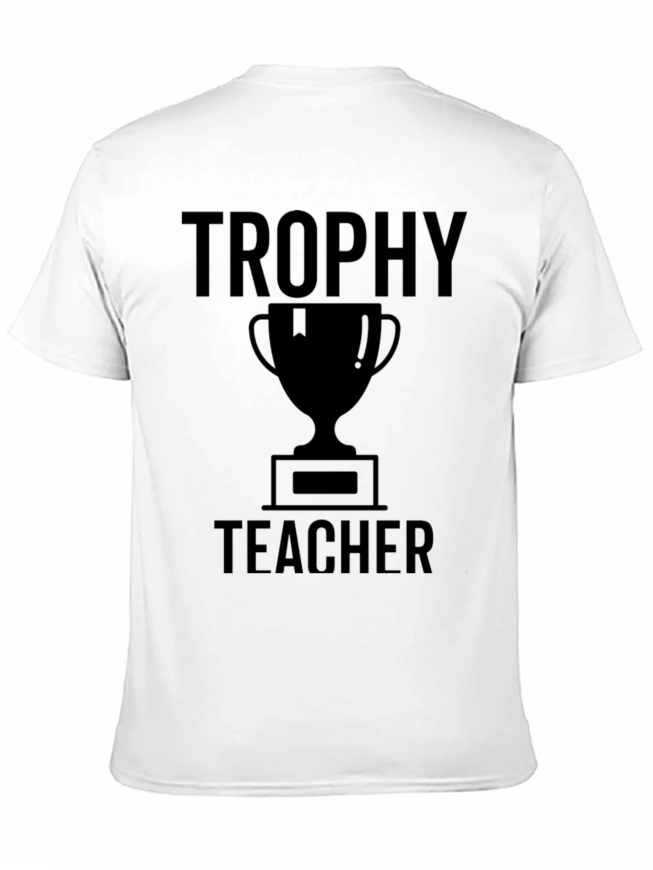 Trophy Teacher T-Shirt