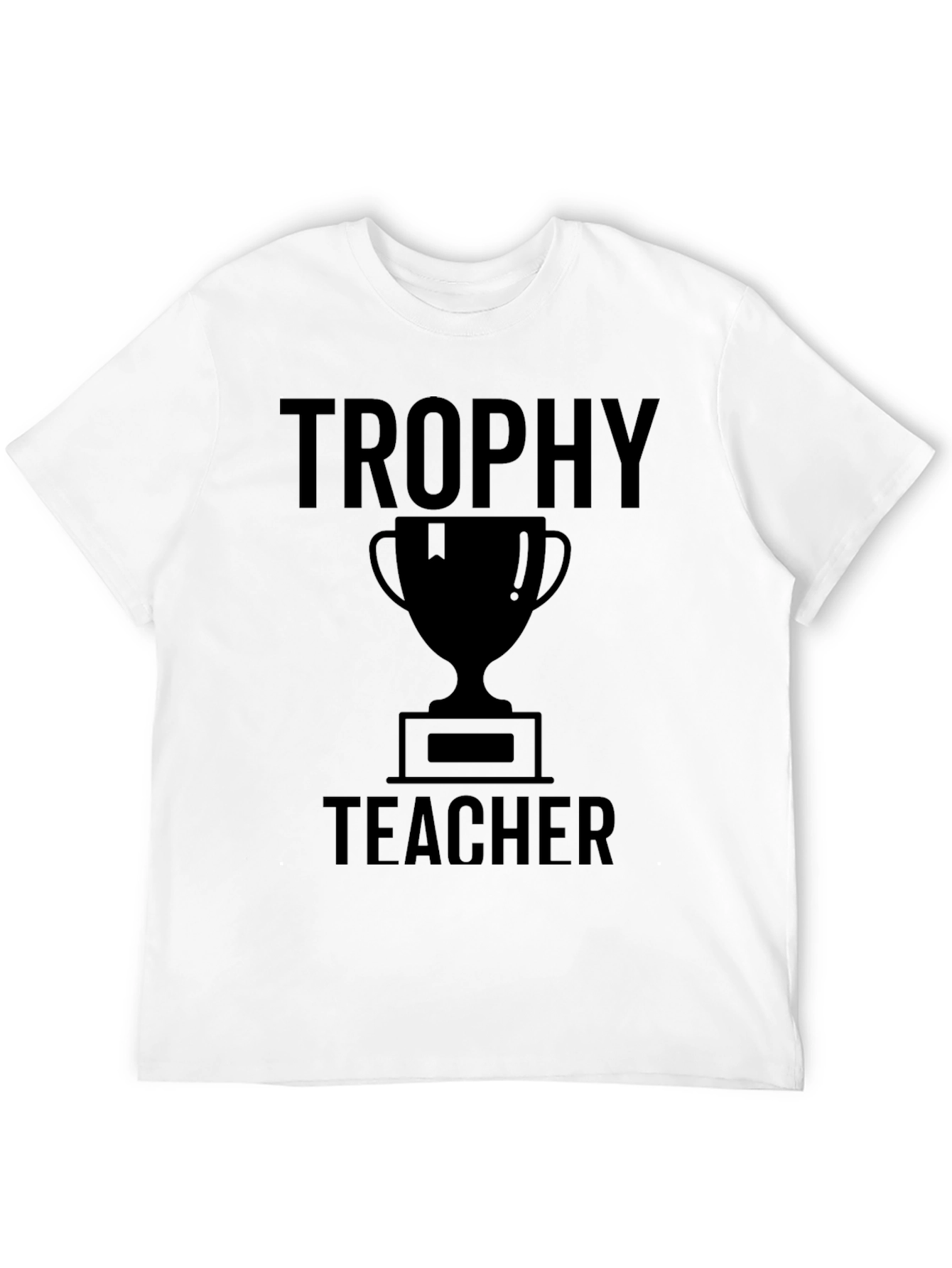 Trophy Teacher T-Shirt