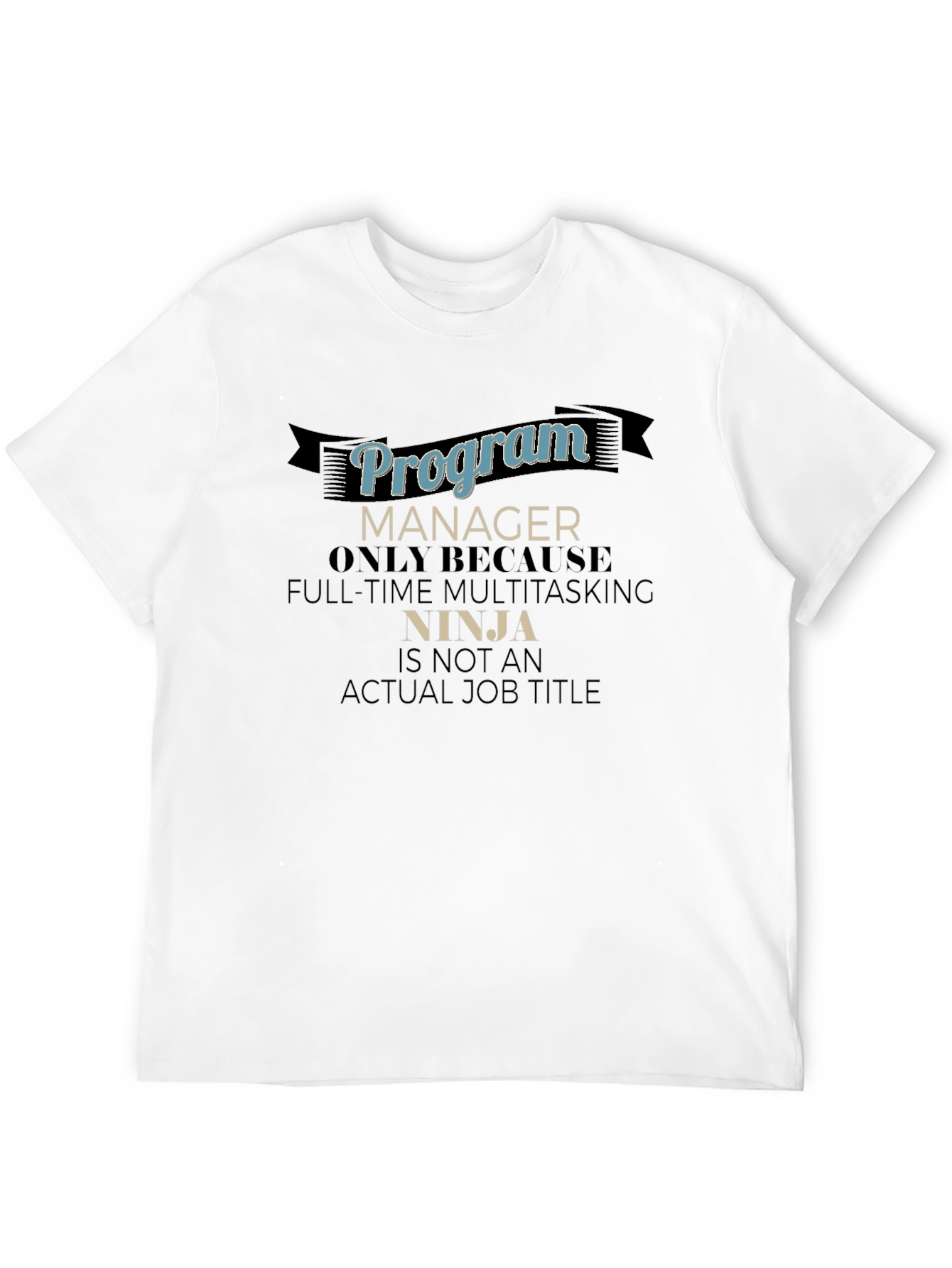 Program Manager Ninja T-Shirt