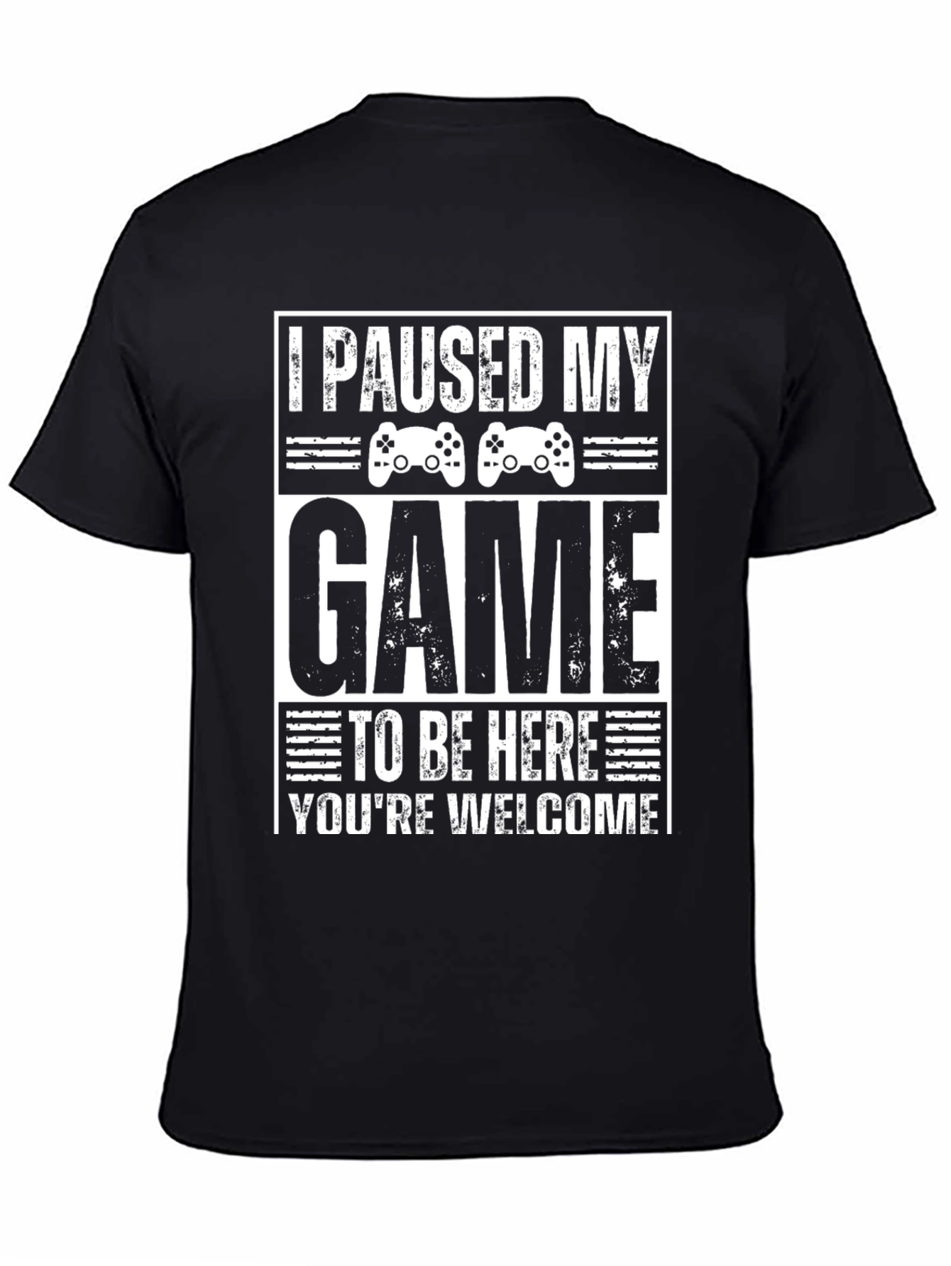 I Paused My Game To Be Here Graphic Tee