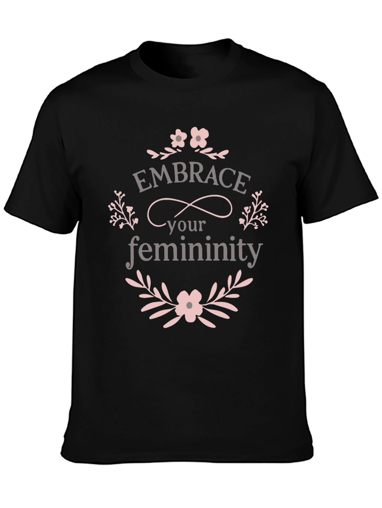 Embrace Your Femininity Graphic T-Shirt