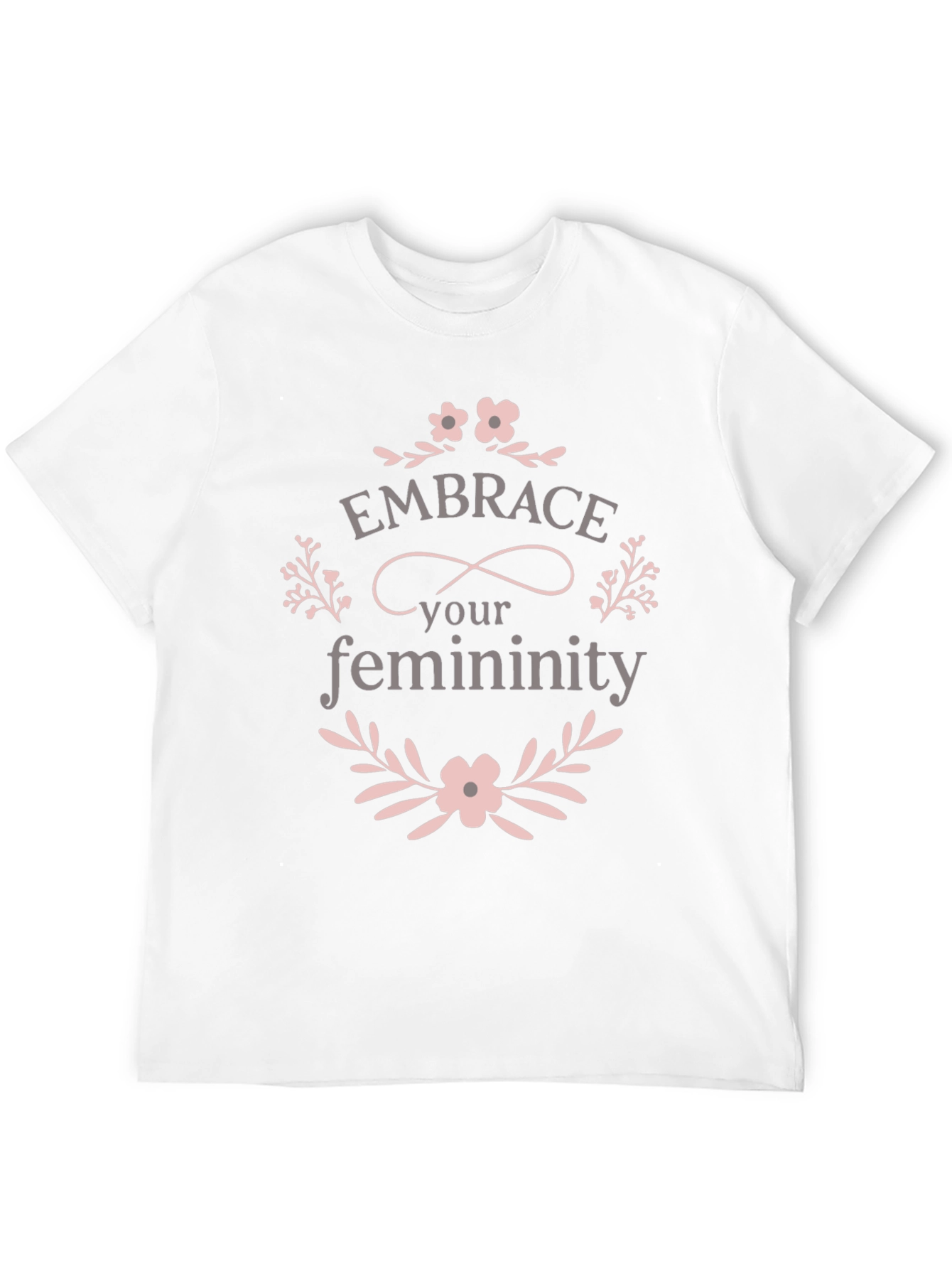 Embrace Your Femininity Graphic T-Shirt