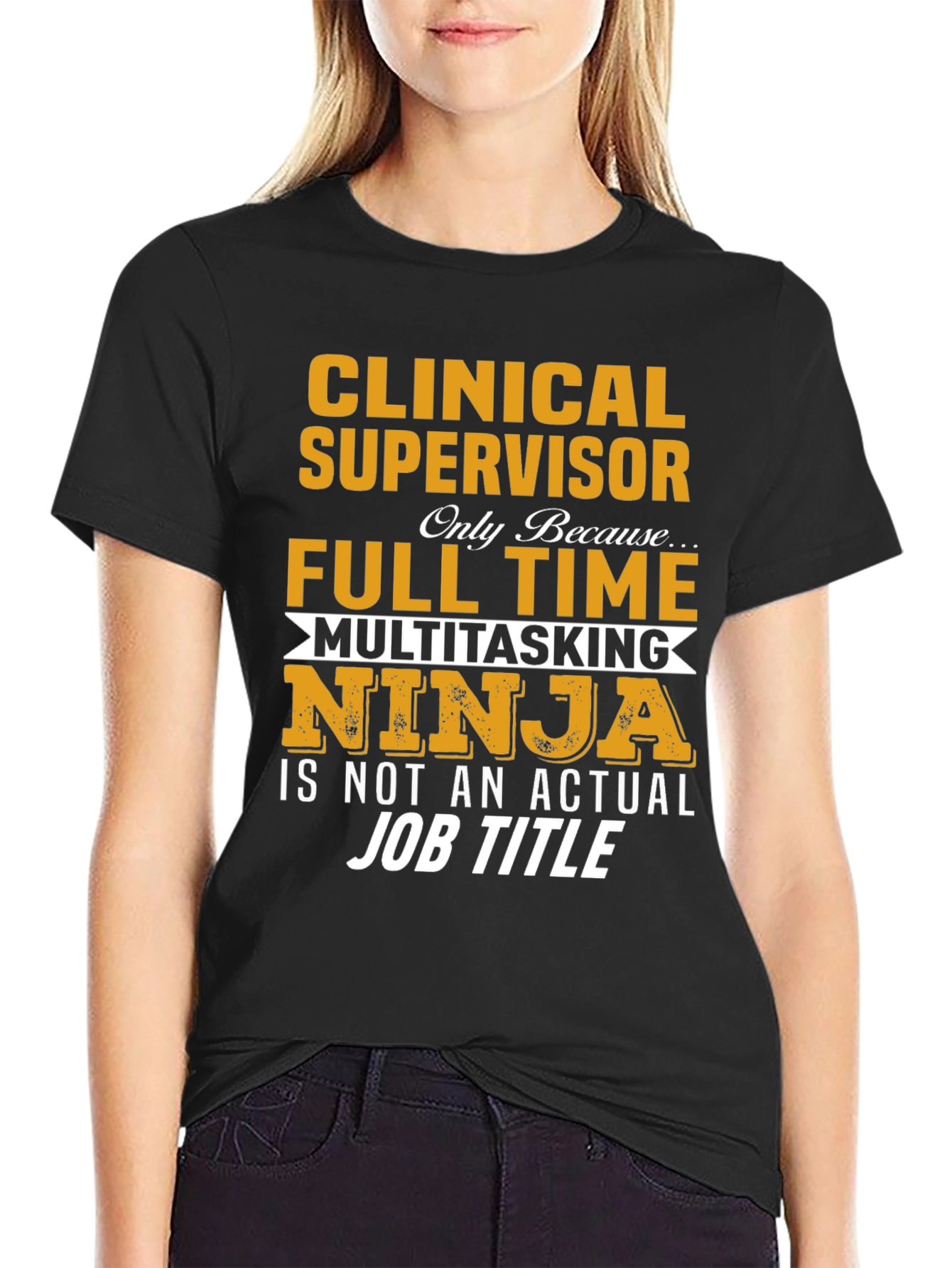 Clinical Supervisor T-Shirt - Full Time Multitasking Ninja