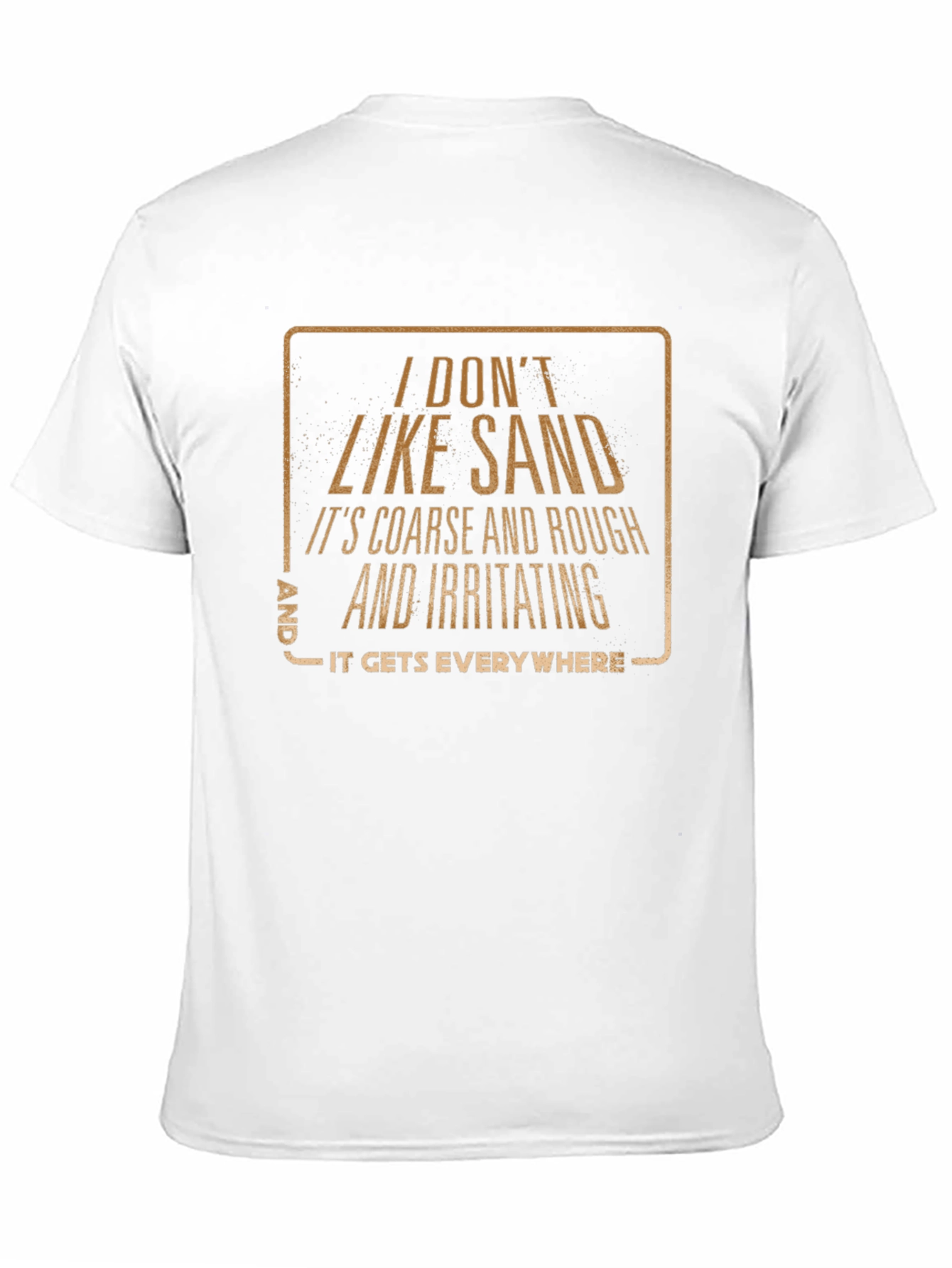I Dont Like Sand T-Shirt