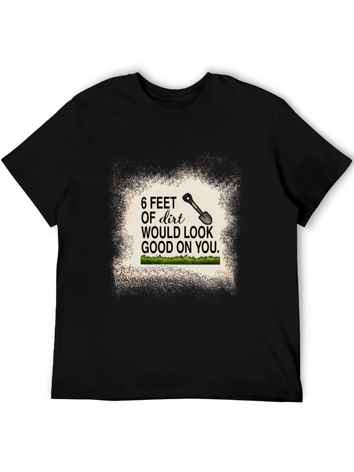 6 Feet of Dirt Graphic Tee