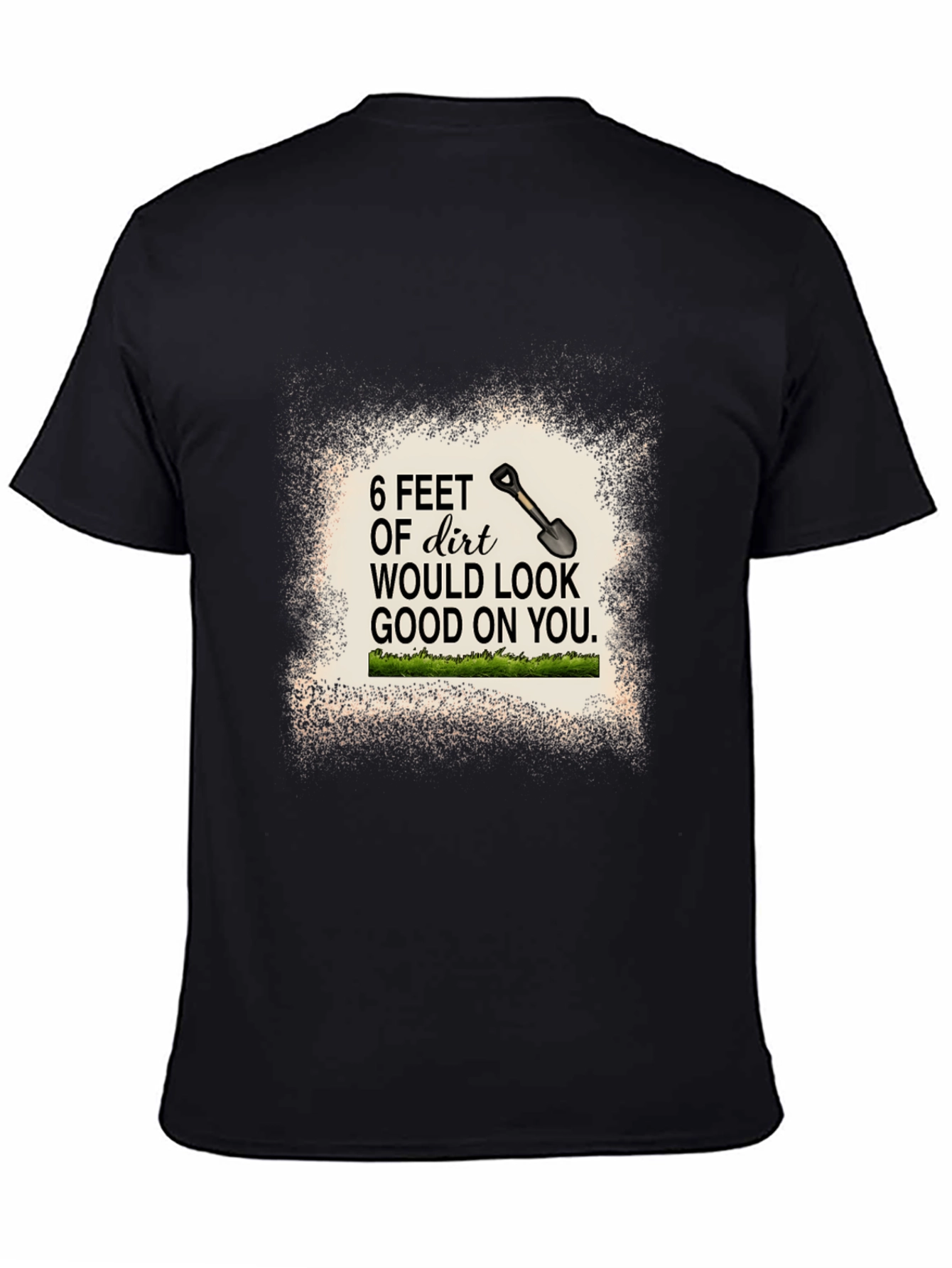 6 Feet of Dirt Graphic Tee