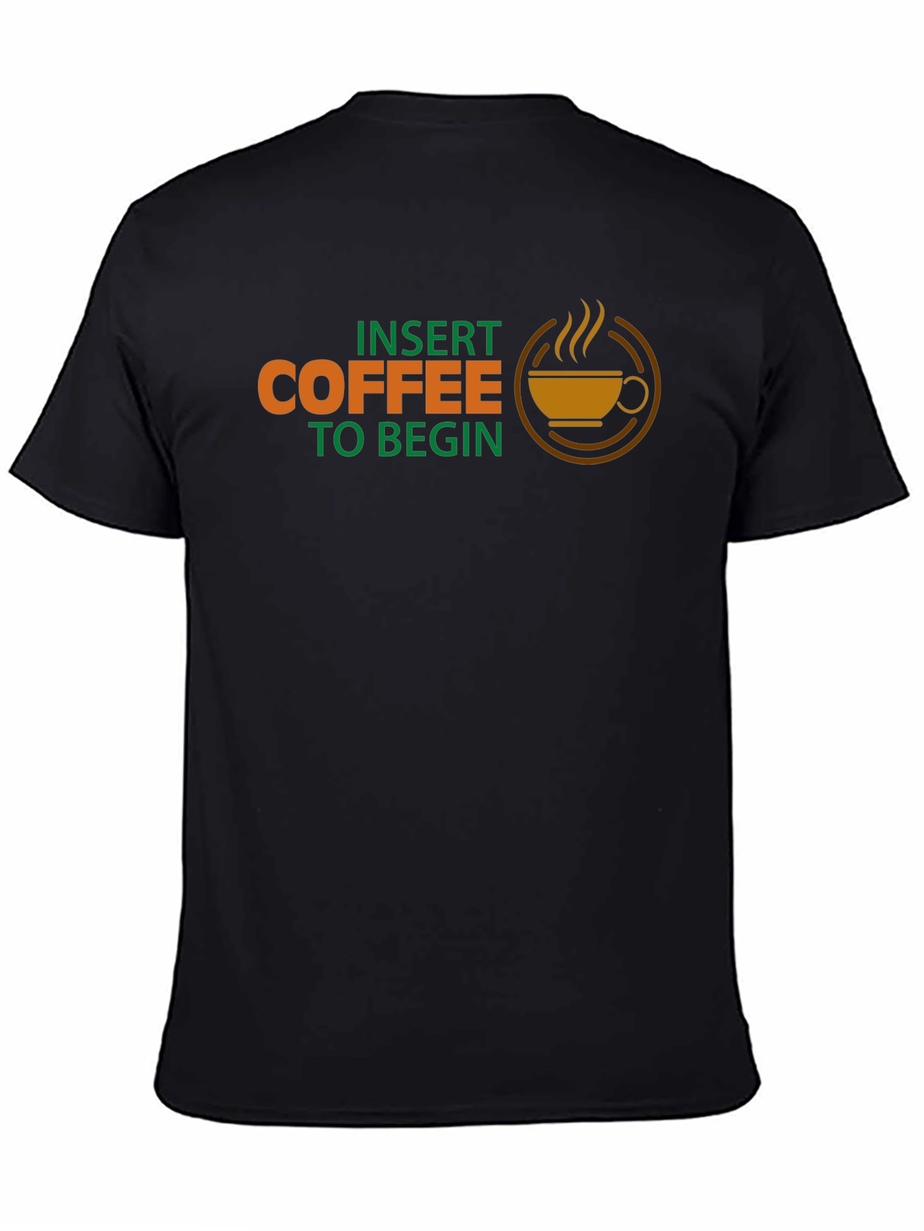 Insert Coffee To Begin T-Shirt - Novelty Graphic Tee