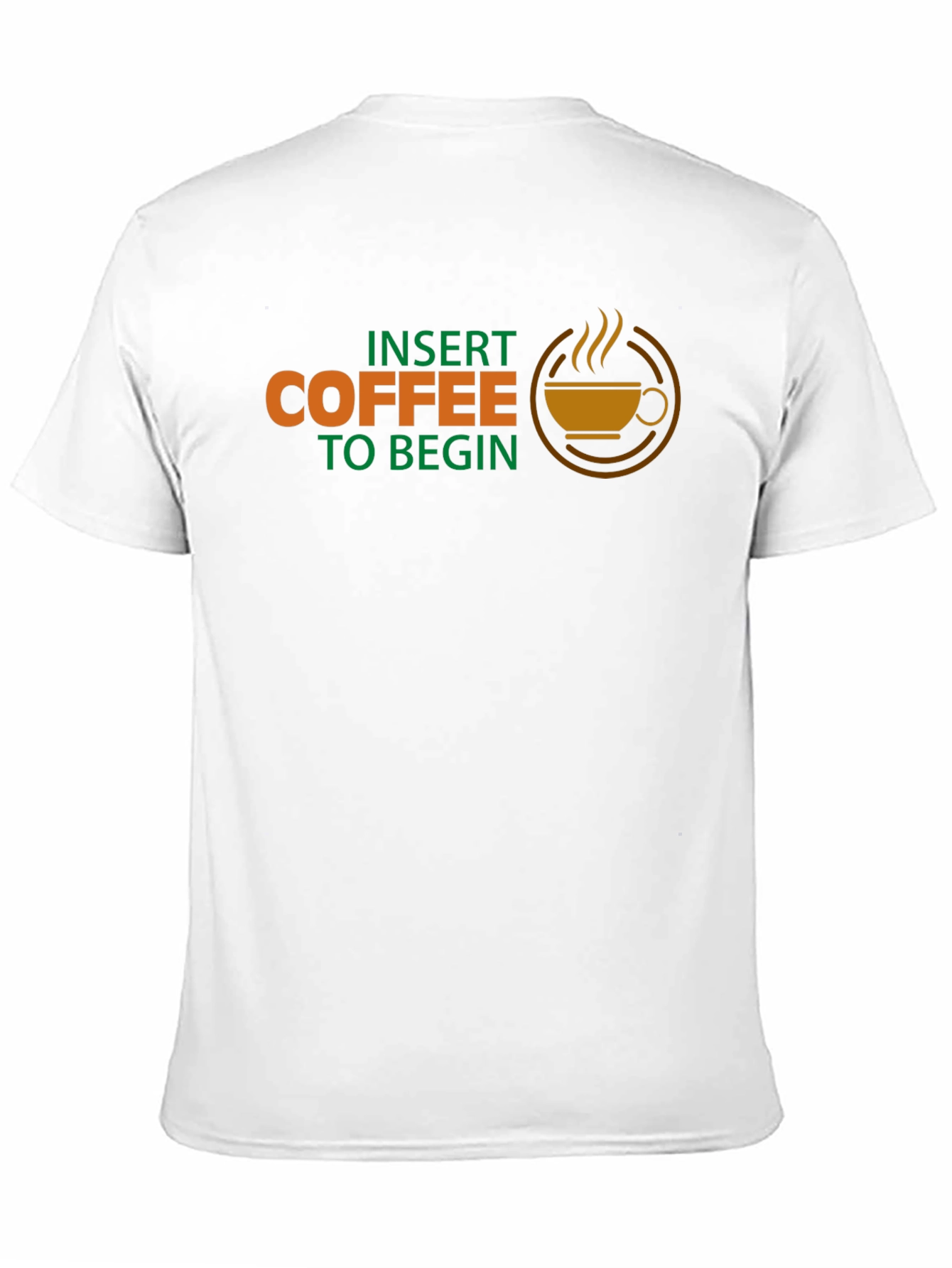 Insert Coffee To Begin T-Shirt - Novelty Graphic Tee