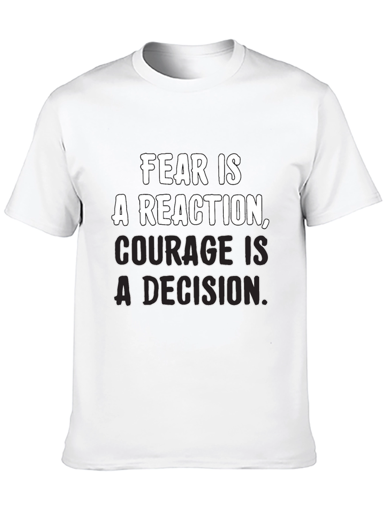 Inspirational Quote T-Shirt: Fear vs. Courage