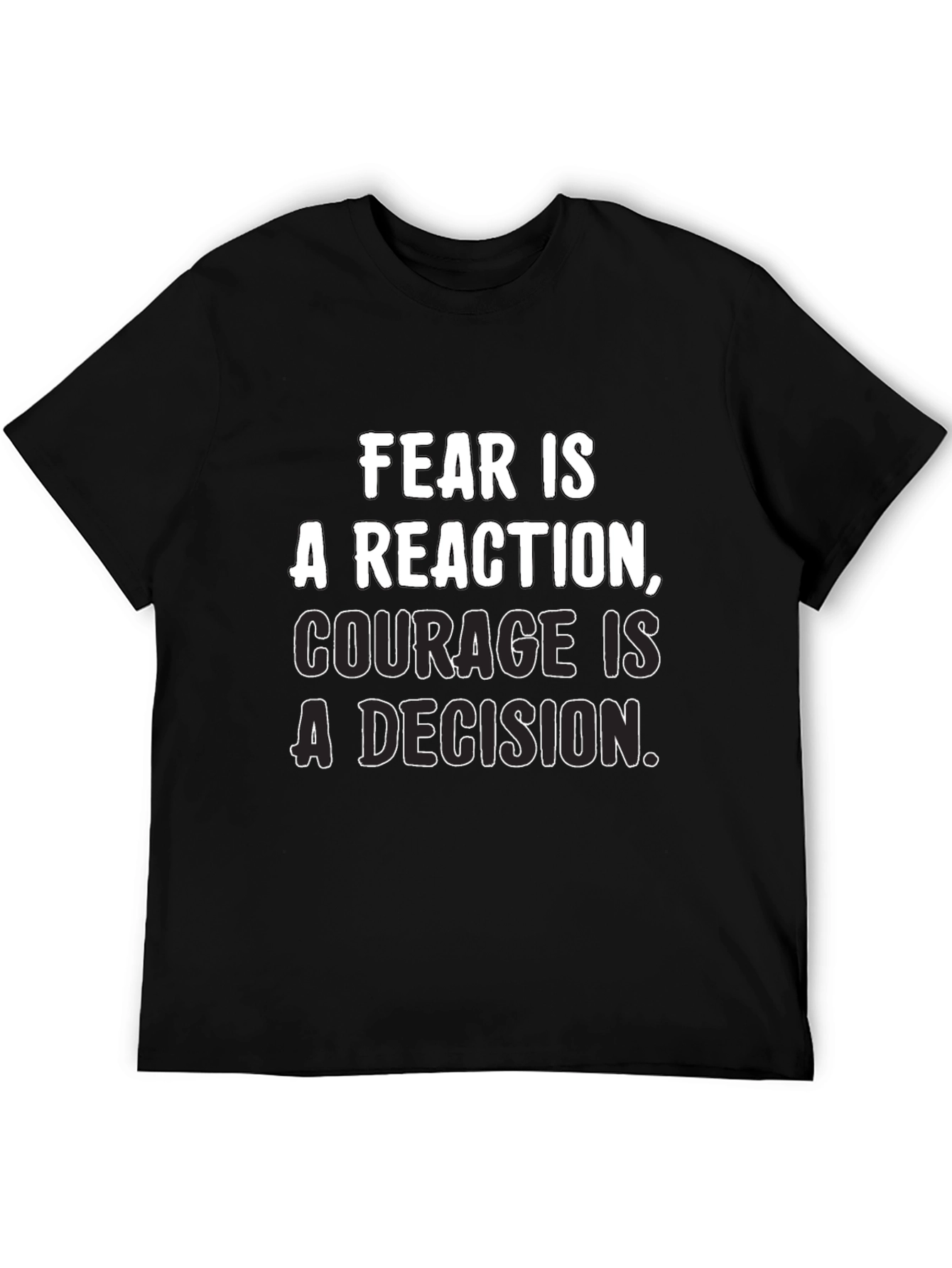 Inspirational Quote T-Shirt: Fear vs. Courage