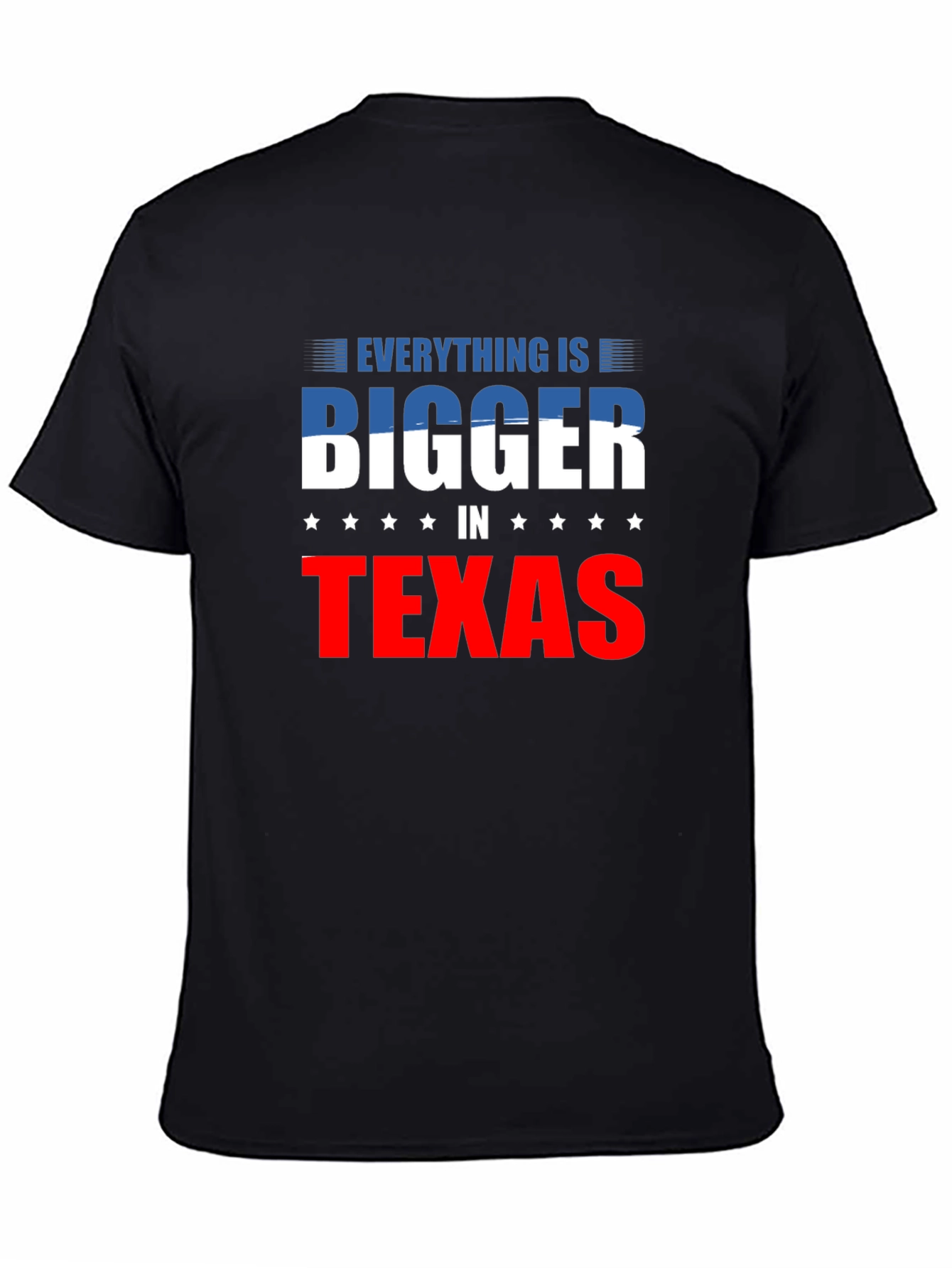 Everything is Bigger in Texas T-Shirt