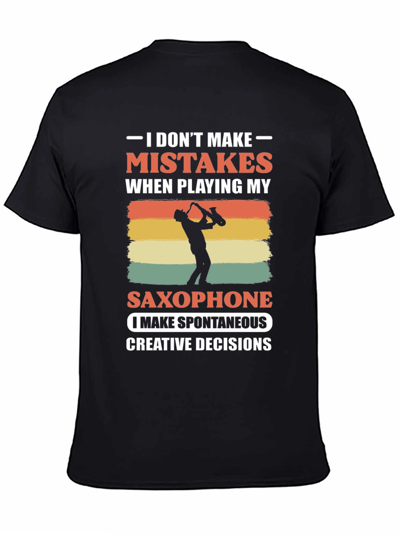 Saxophone Player T-Shirt: No Mistakes Just Decisions