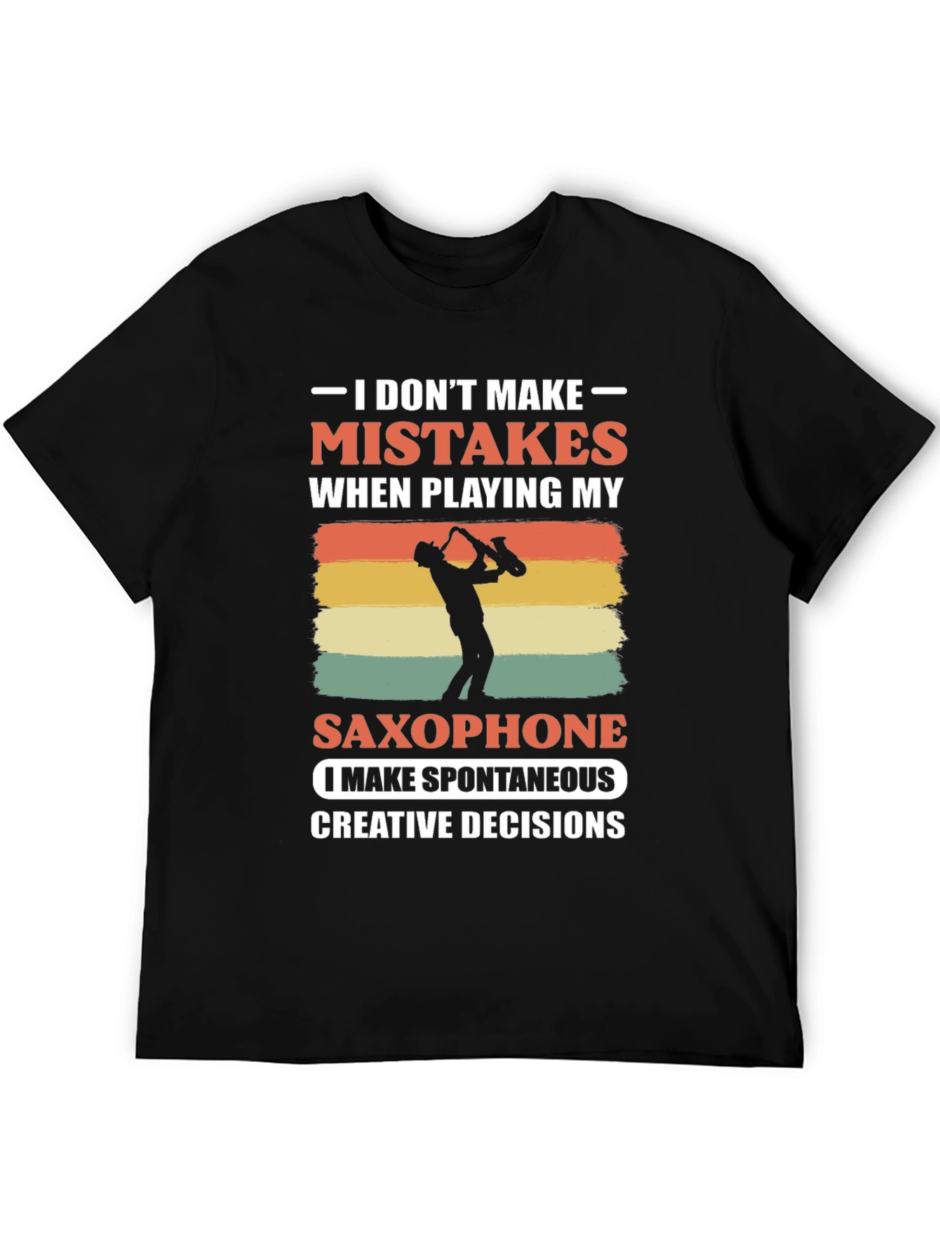 Saxophone Player T-Shirt: No Mistakes Just Decisions
