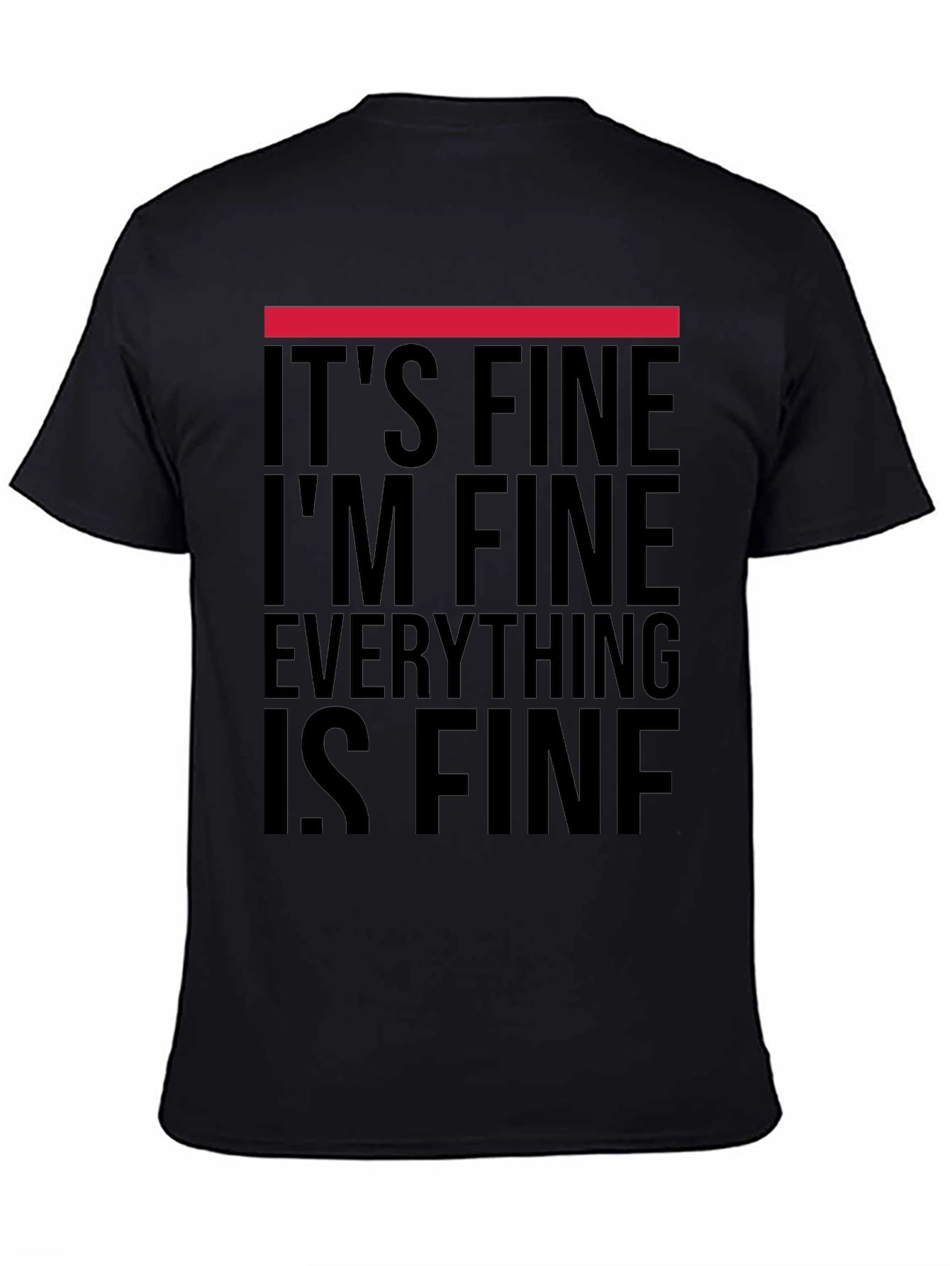 Its Fine T-Shirt Funny Graphic Tee