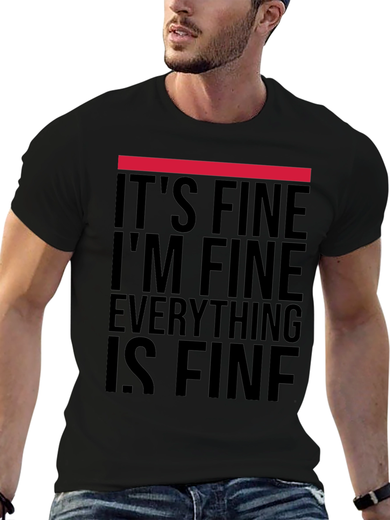 Its Fine T-Shirt Funny Graphic Tee
