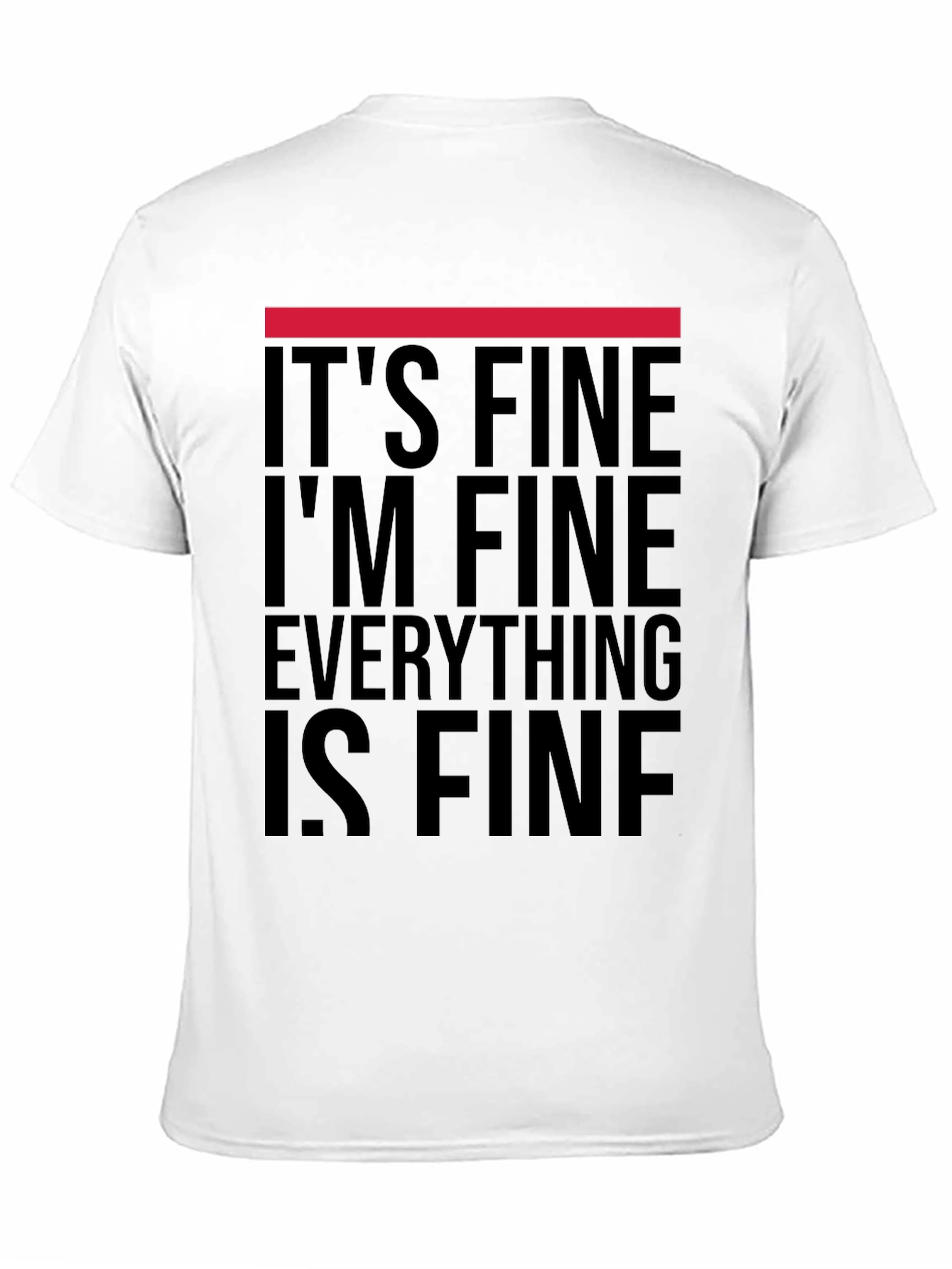 Its Fine T-Shirt Funny Graphic Tee