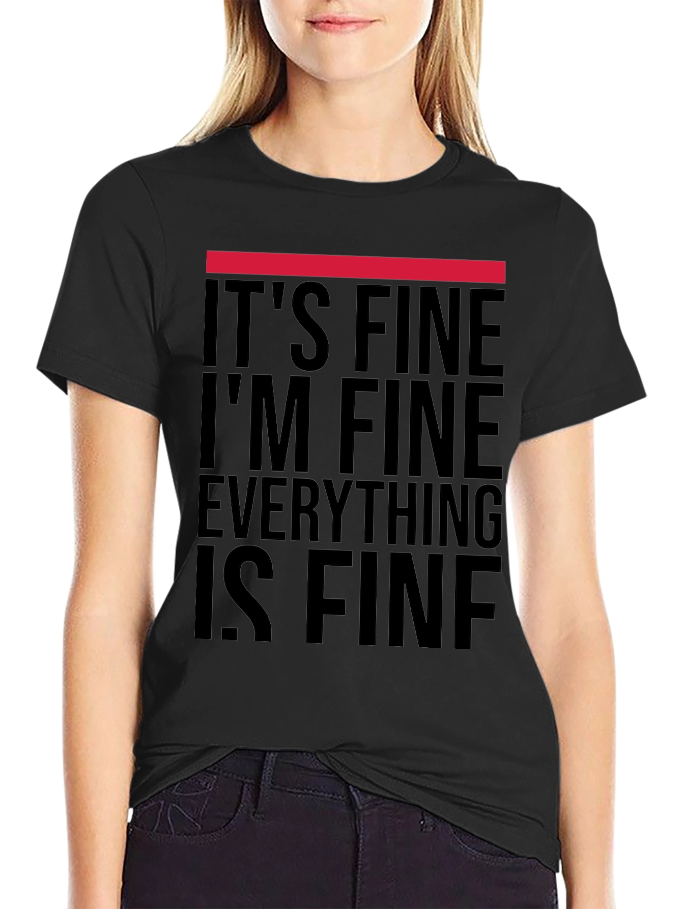 Its Fine T-Shirt Funny Graphic Tee