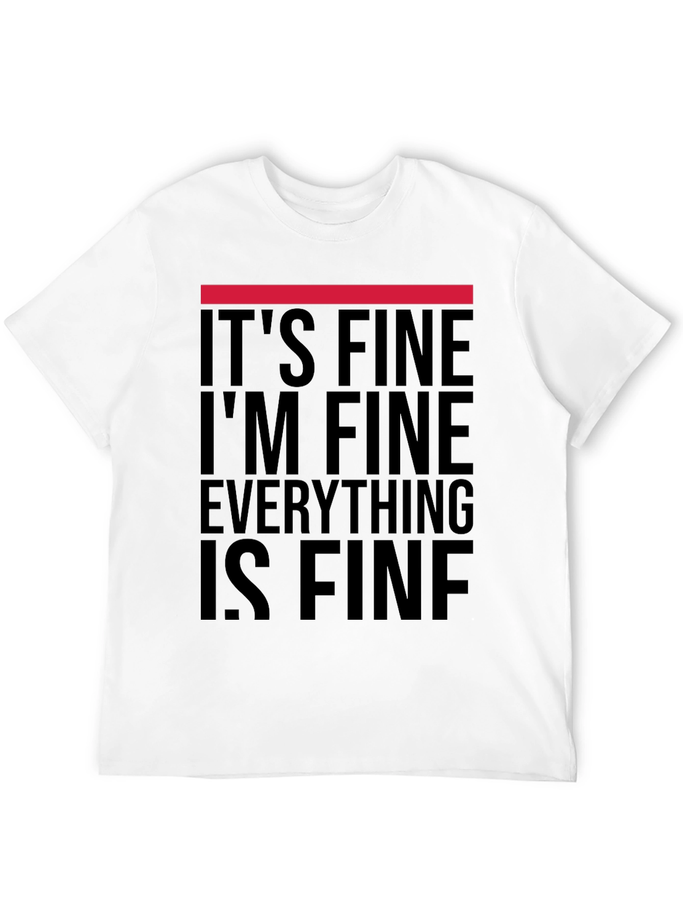 Its Fine T-Shirt Funny Graphic Tee
