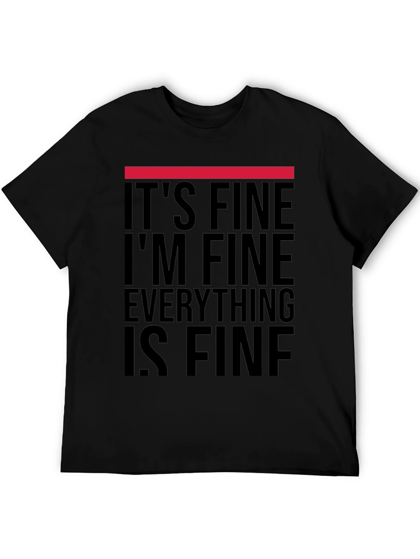 Its Fine T-Shirt Funny Graphic Tee