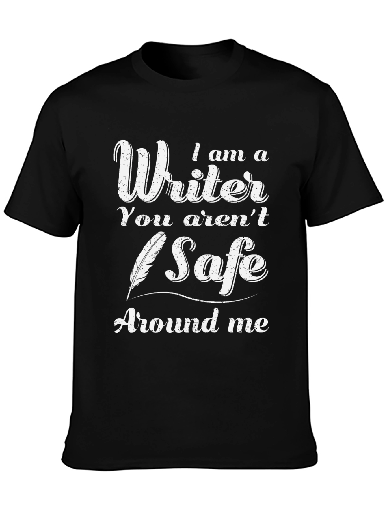 I am a Writer Funny Novelty T-Shirt
