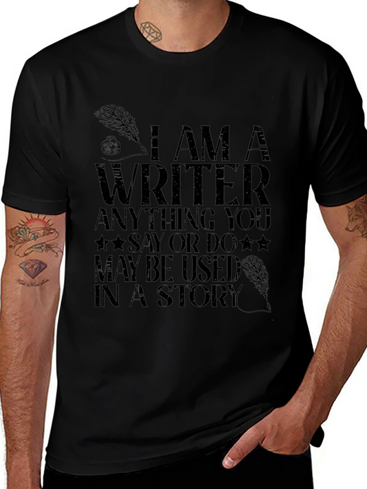 I Am A Writer T-Shirt - Novelty Graphic Tee