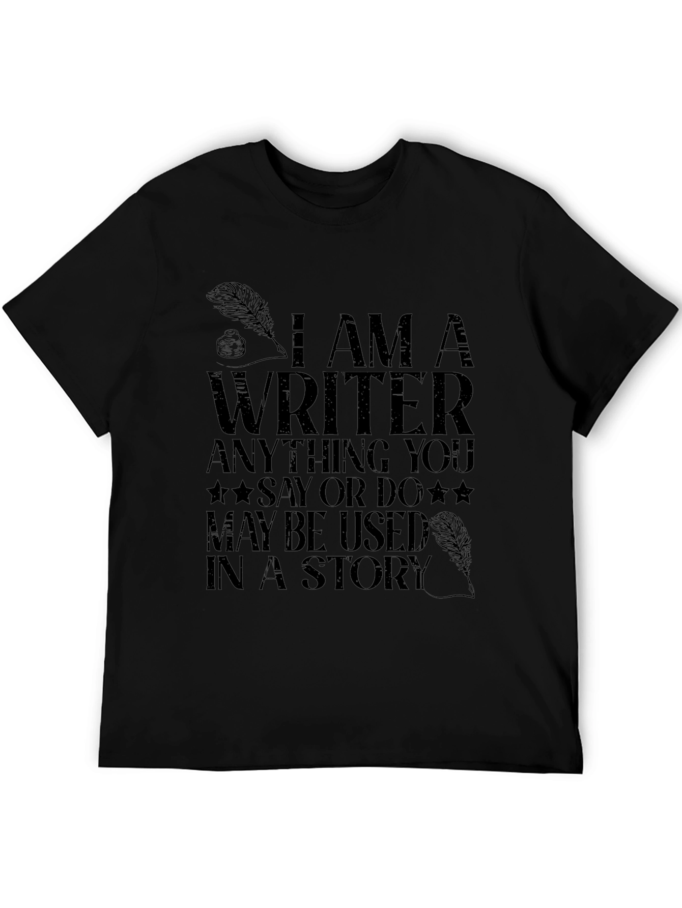 I Am A Writer T-Shirt - Novelty Graphic Tee