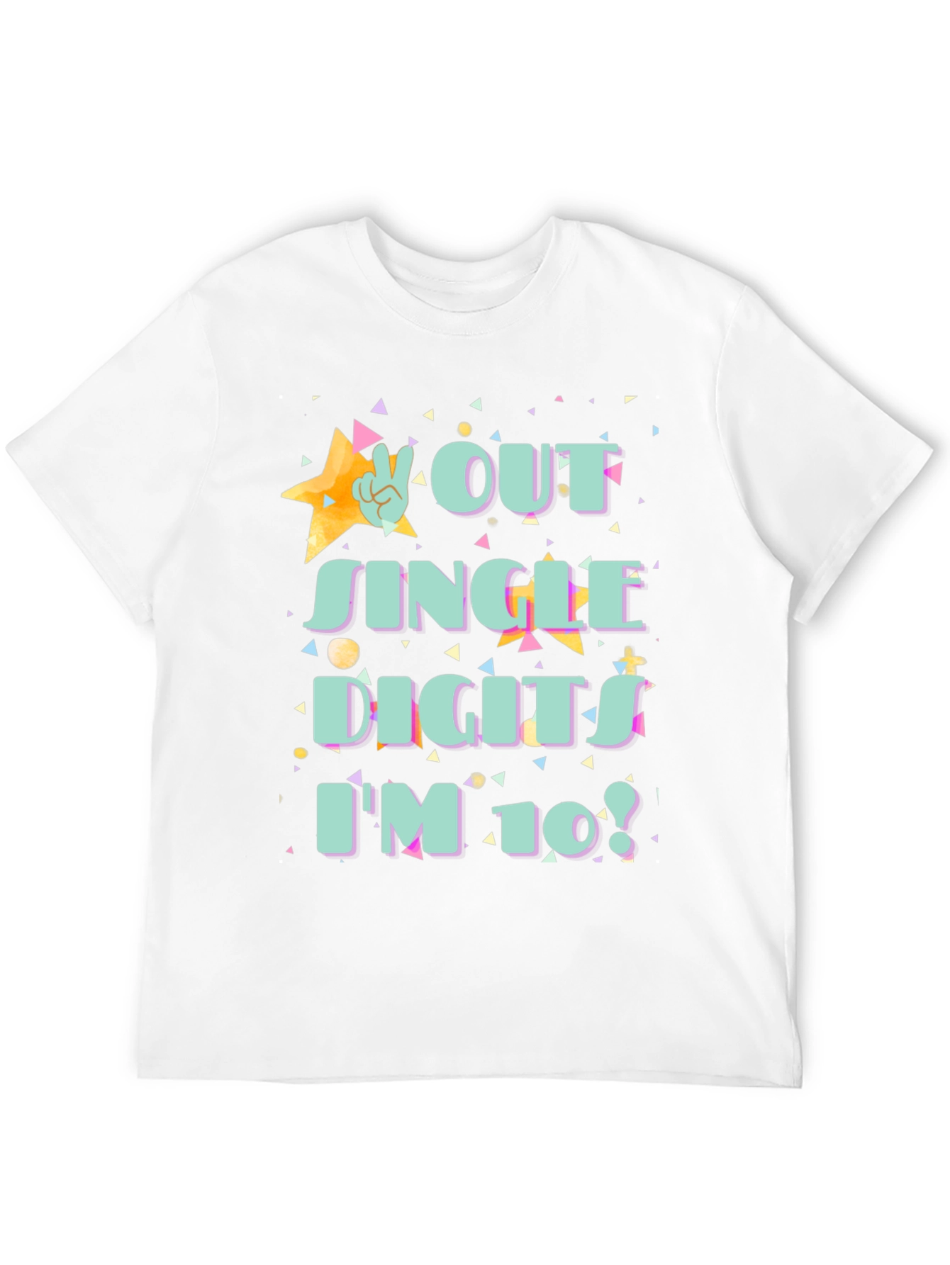 Out of Single Digits 10th Birthday T-Shirt