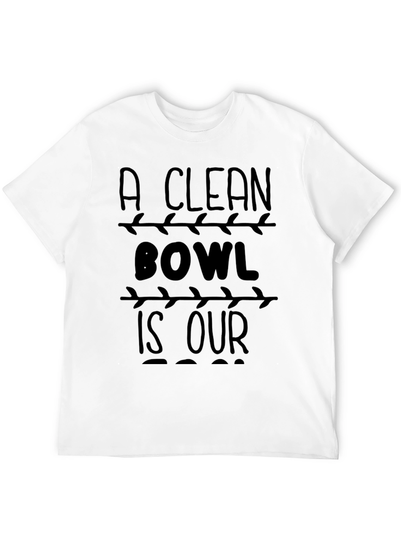 A Clean Bowl T-Shirt Funny Humor Graphic Tee