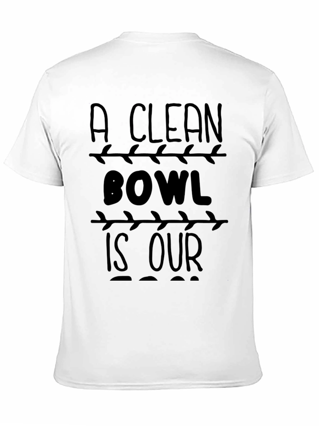 A Clean Bowl T-Shirt Funny Humor Graphic Tee