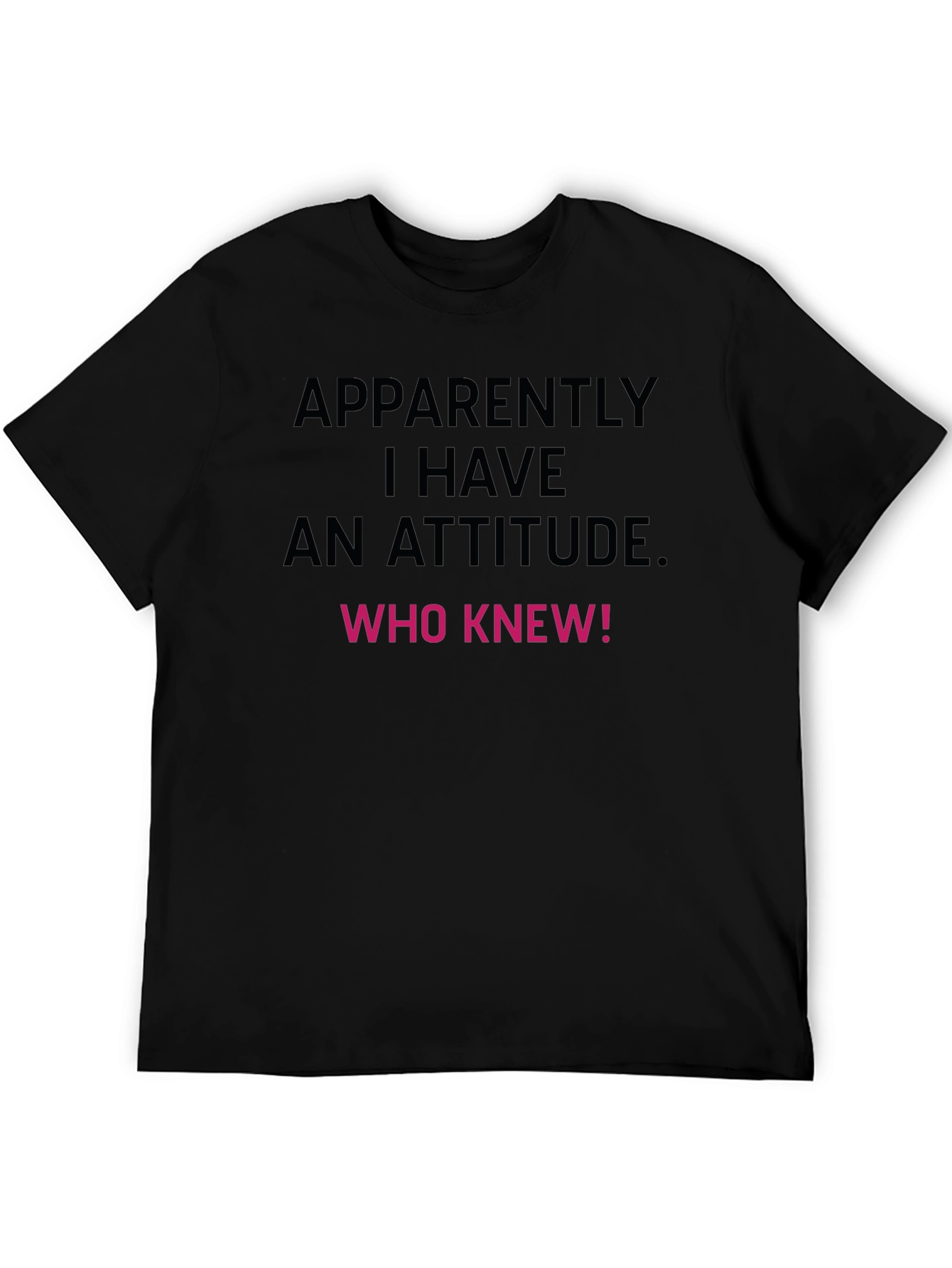 Attitude T-Shirt: Funny Sarcastic Tee