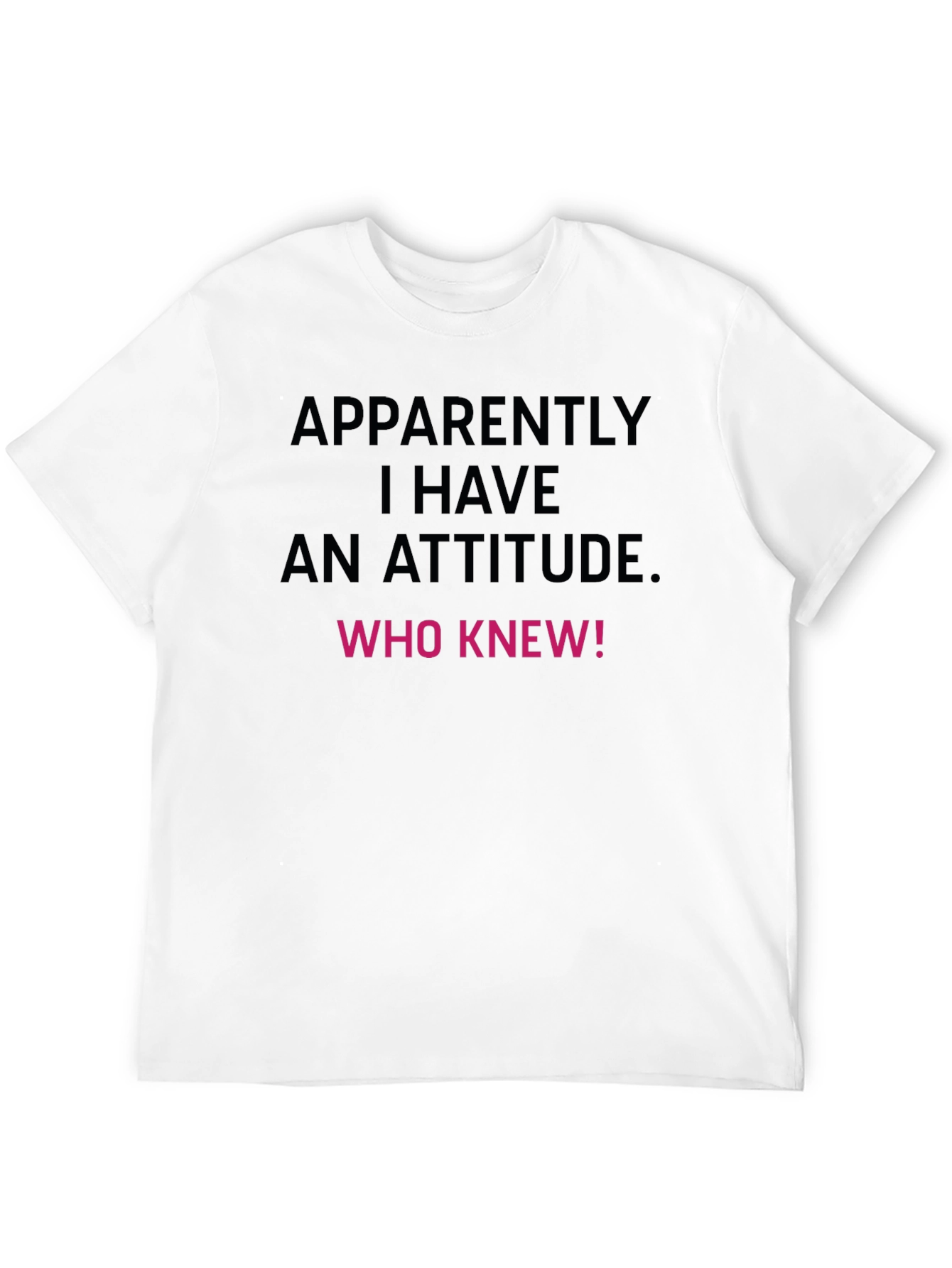 Attitude T-Shirt: Funny Sarcastic Tee