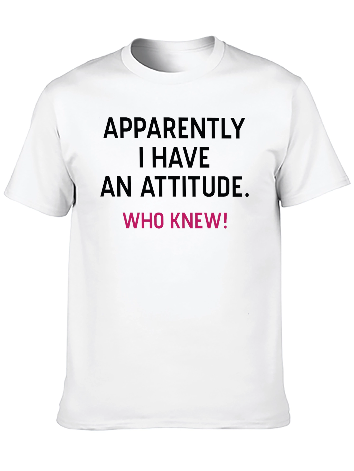 Attitude T-Shirt: Funny Sarcastic Tee