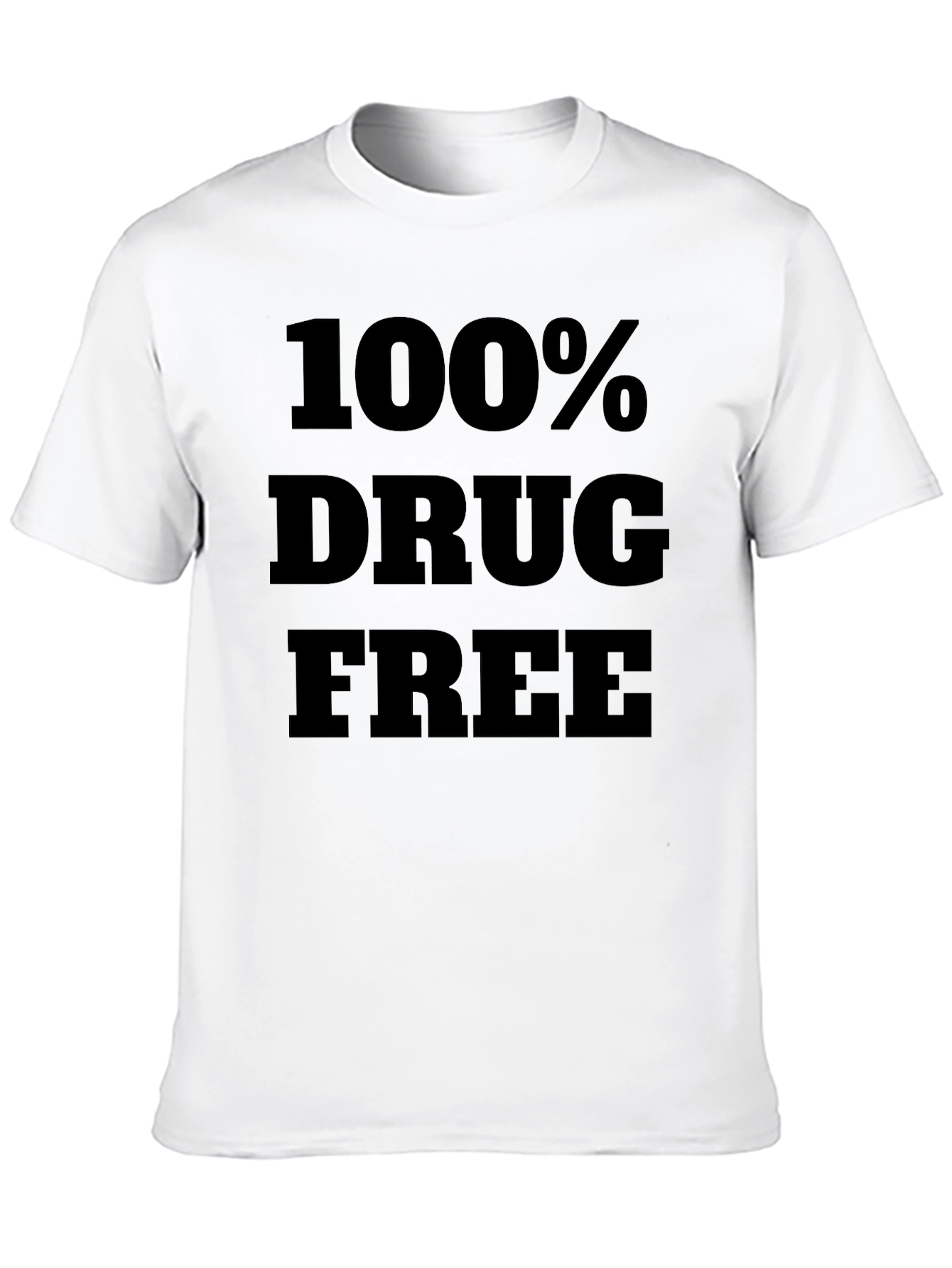 100% Drug Free Graphic T-Shirt