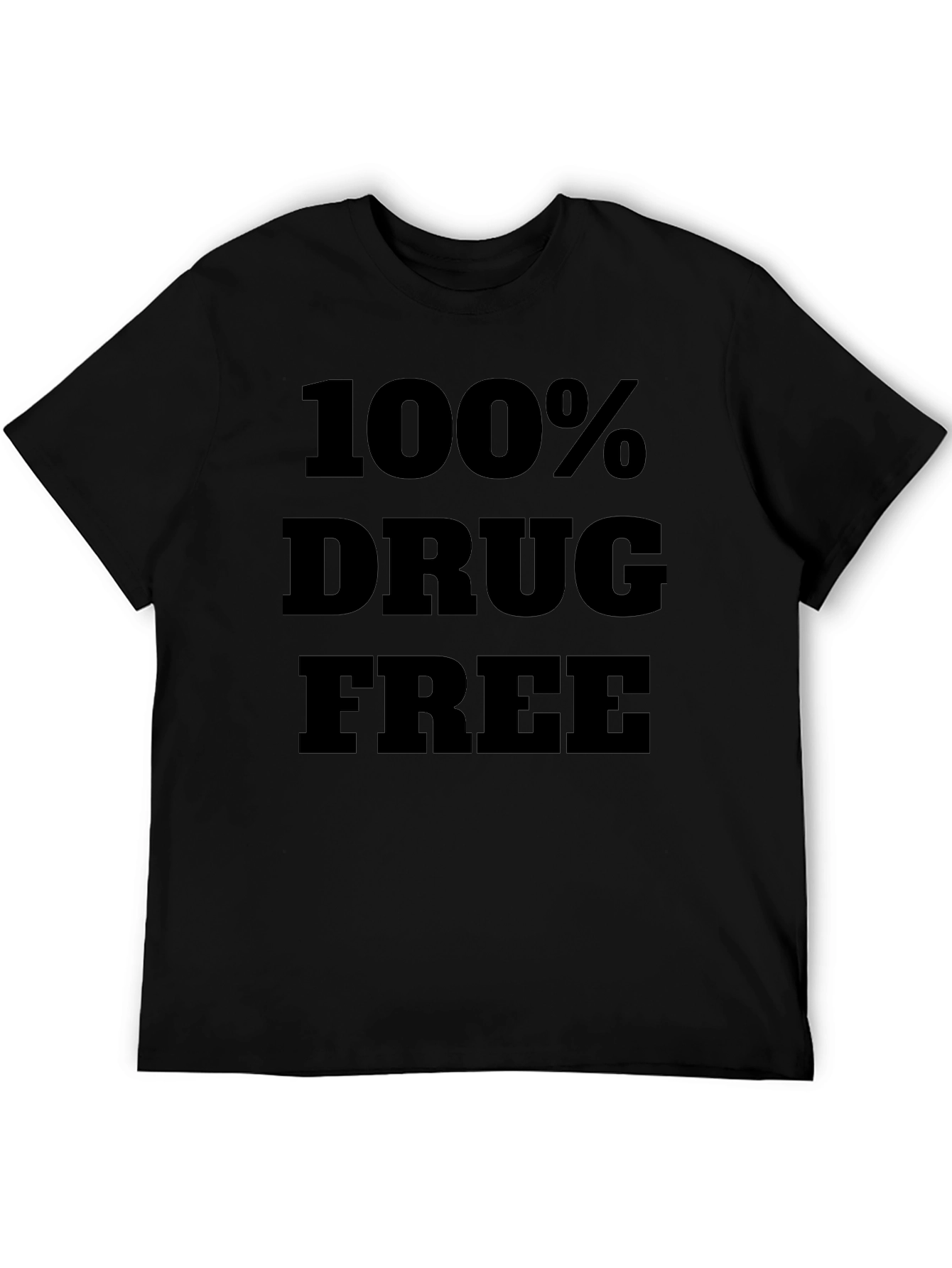 100% Drug Free Graphic T-Shirt