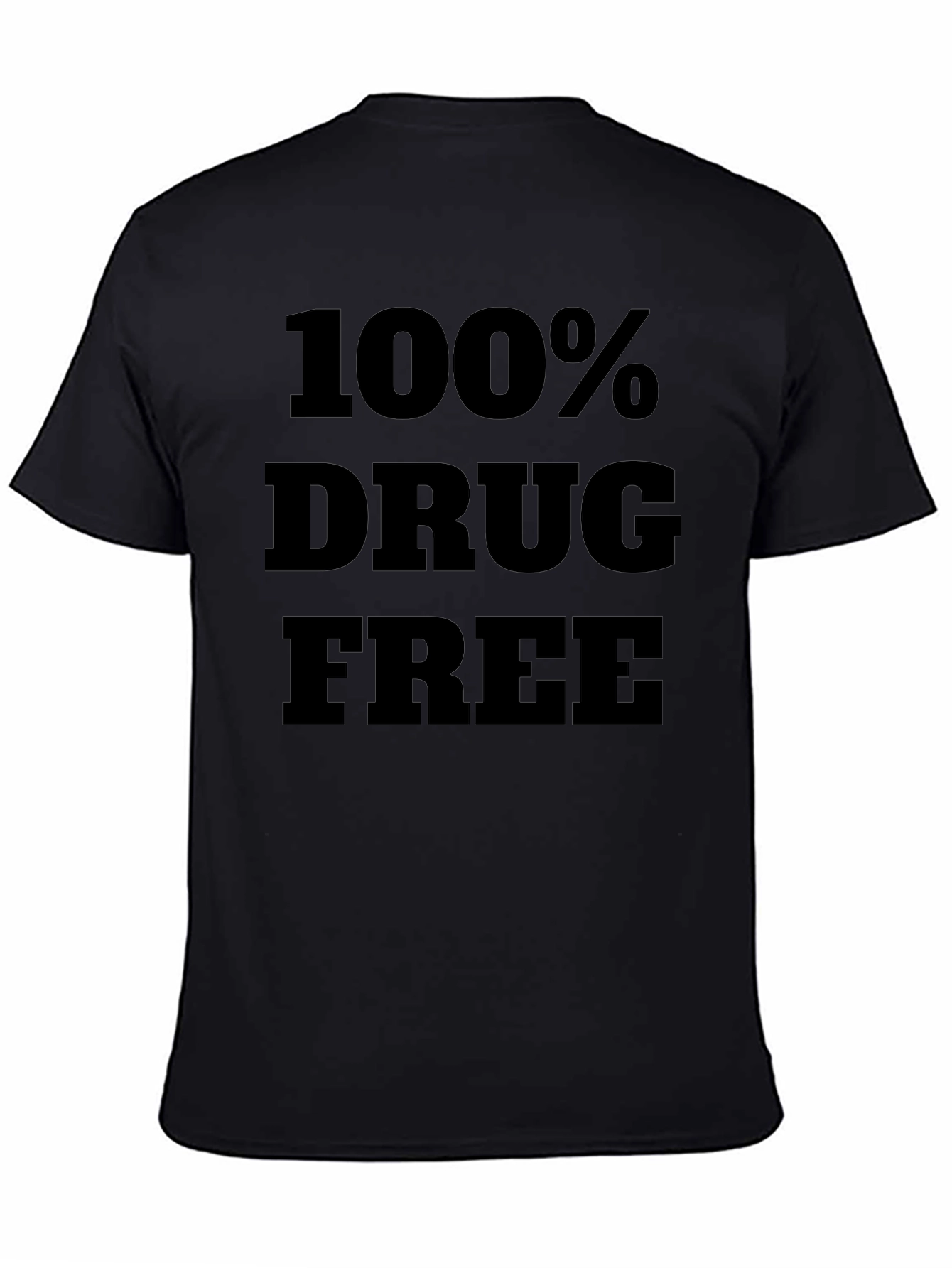 100% Drug Free Graphic T-Shirt