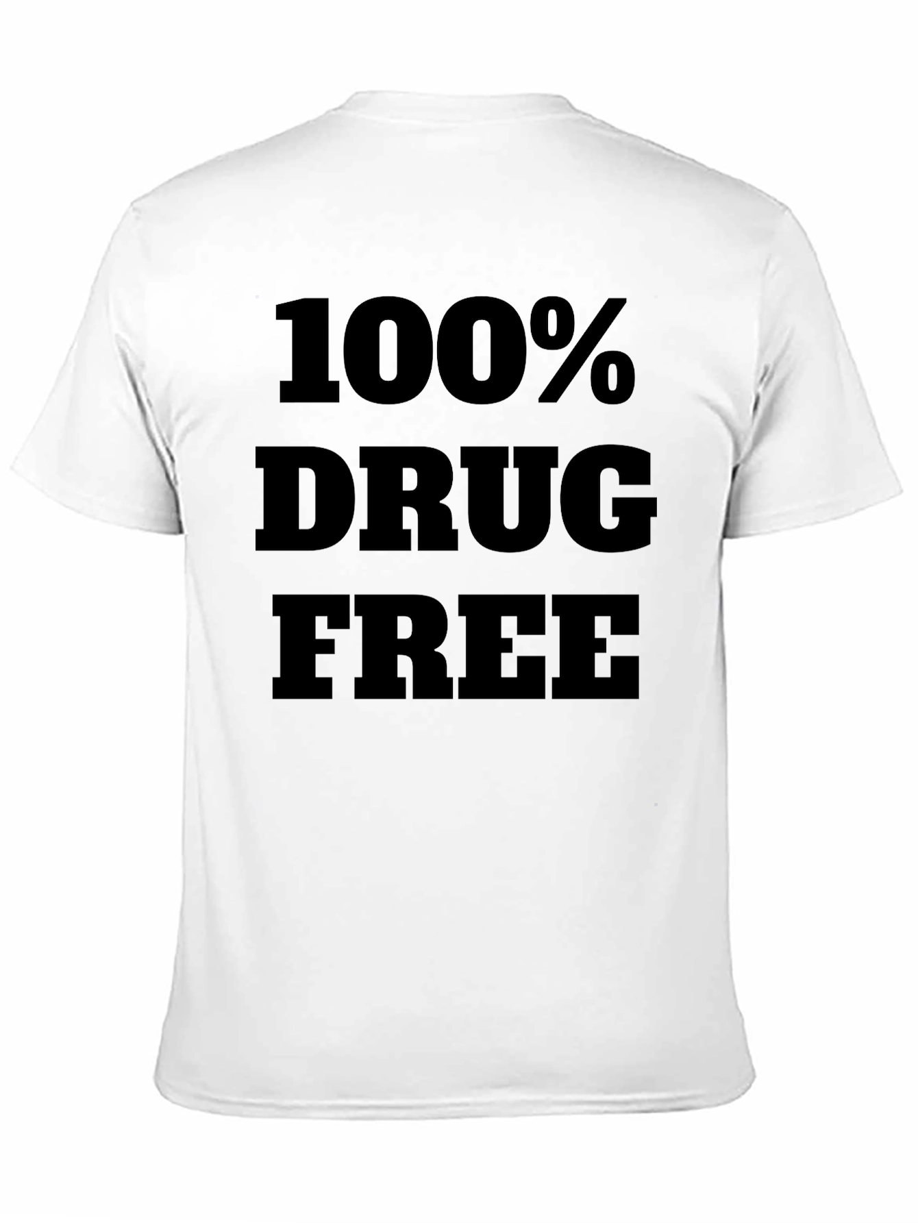 100% Drug Free Graphic T-Shirt